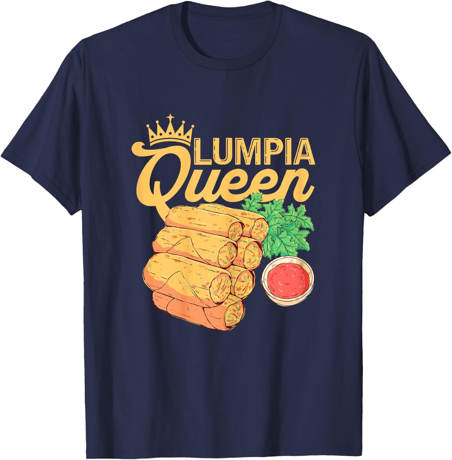 Lumpia Queen Spring Rolls Filipino Food Lover Women Kids T-Shirt - T-Shirt | Navy