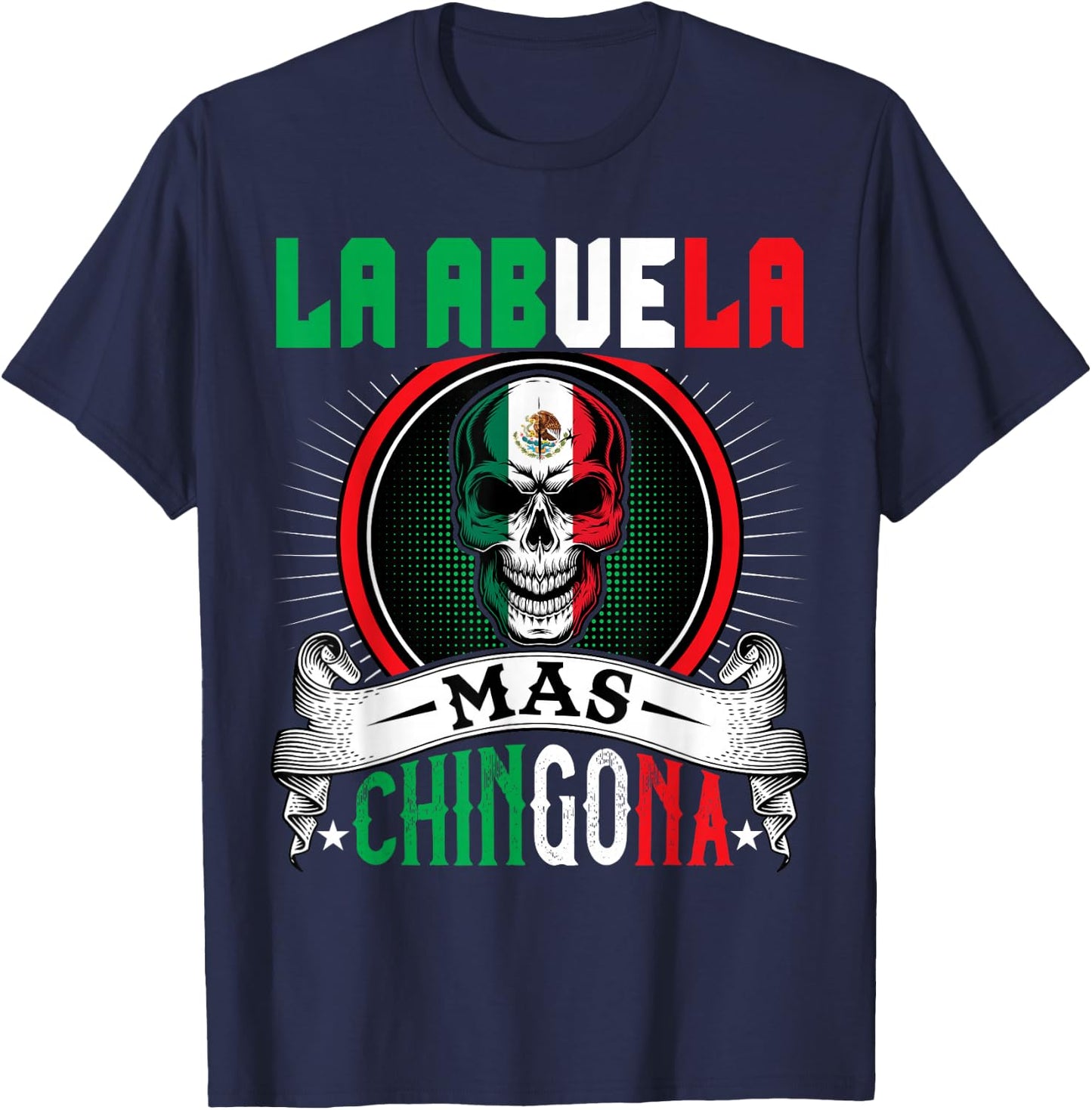La Abuela Mas Chingona Funny Mexican grandma Mujer Regalo T-Shirt - T-Shirt | Navy