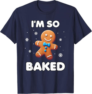 I'm so baked Funny Christmas 420 Gingerbread Cookie Baking T-Shirt - T-Shirt | Navy