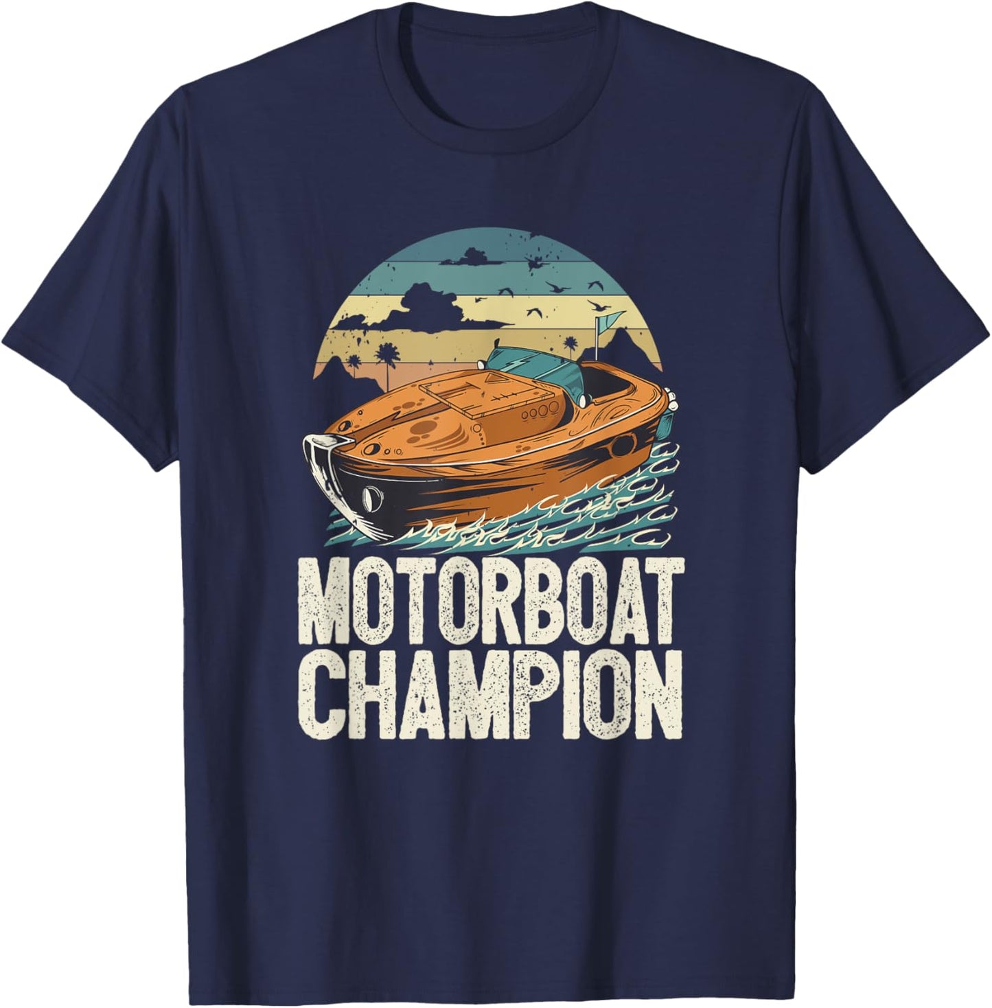 Motorboat Champion Lake Life Boat Parade Champ Motorboating T-Shirt - T-Shirt | Navy
