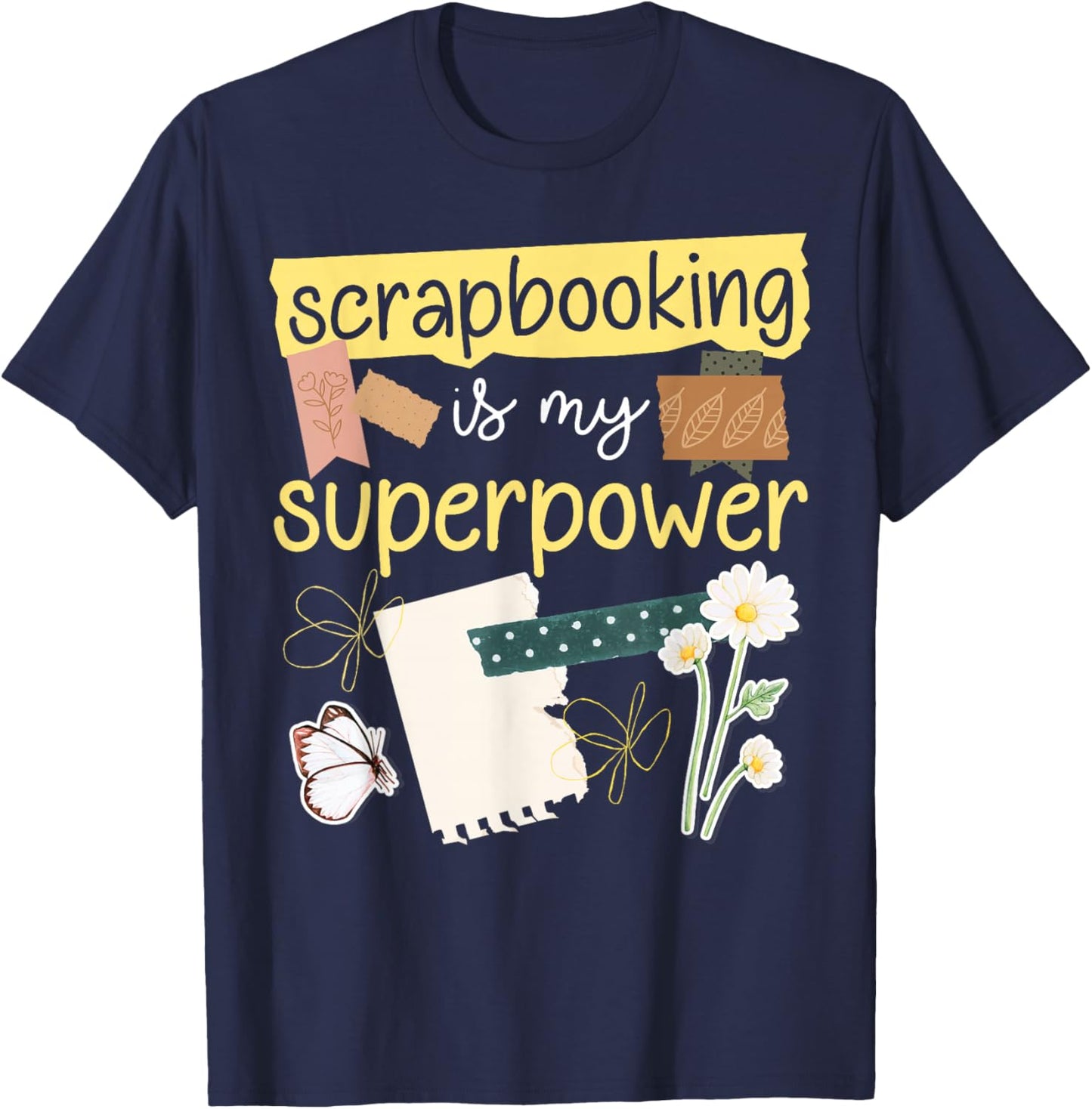 Scrapbooking Scrapbooking Is My Superpower T-Shirt - T-Shirt | Navy