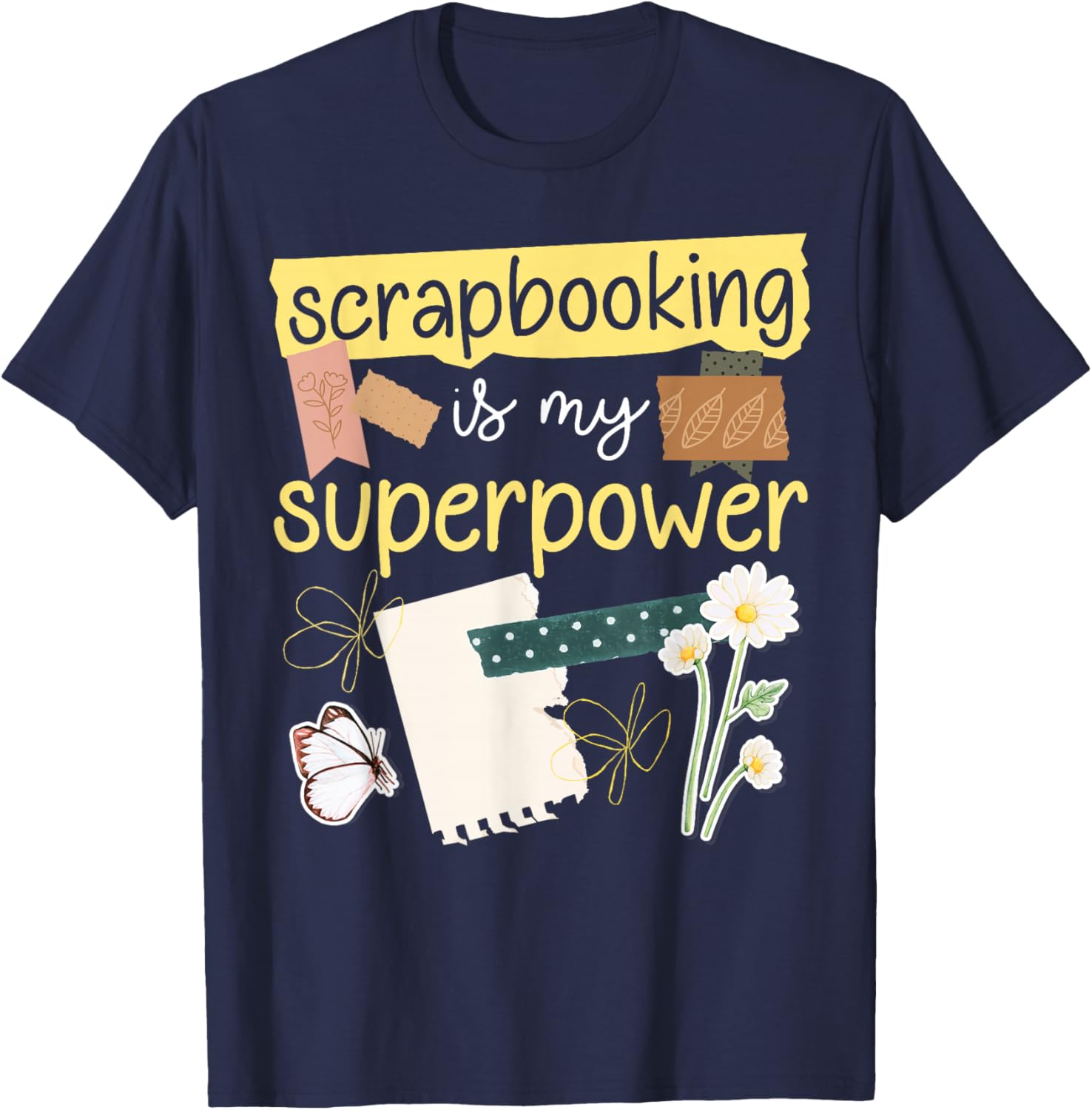 Scrapbooking Scrapbooking Is My Superpower T-Shirt - T-Shirt | Navy