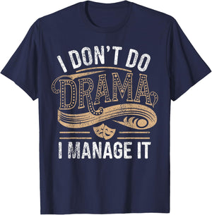 Stage Manager Don't Do Drama Funny Theatre Manager T-Shirt - T-Shirt | Navy