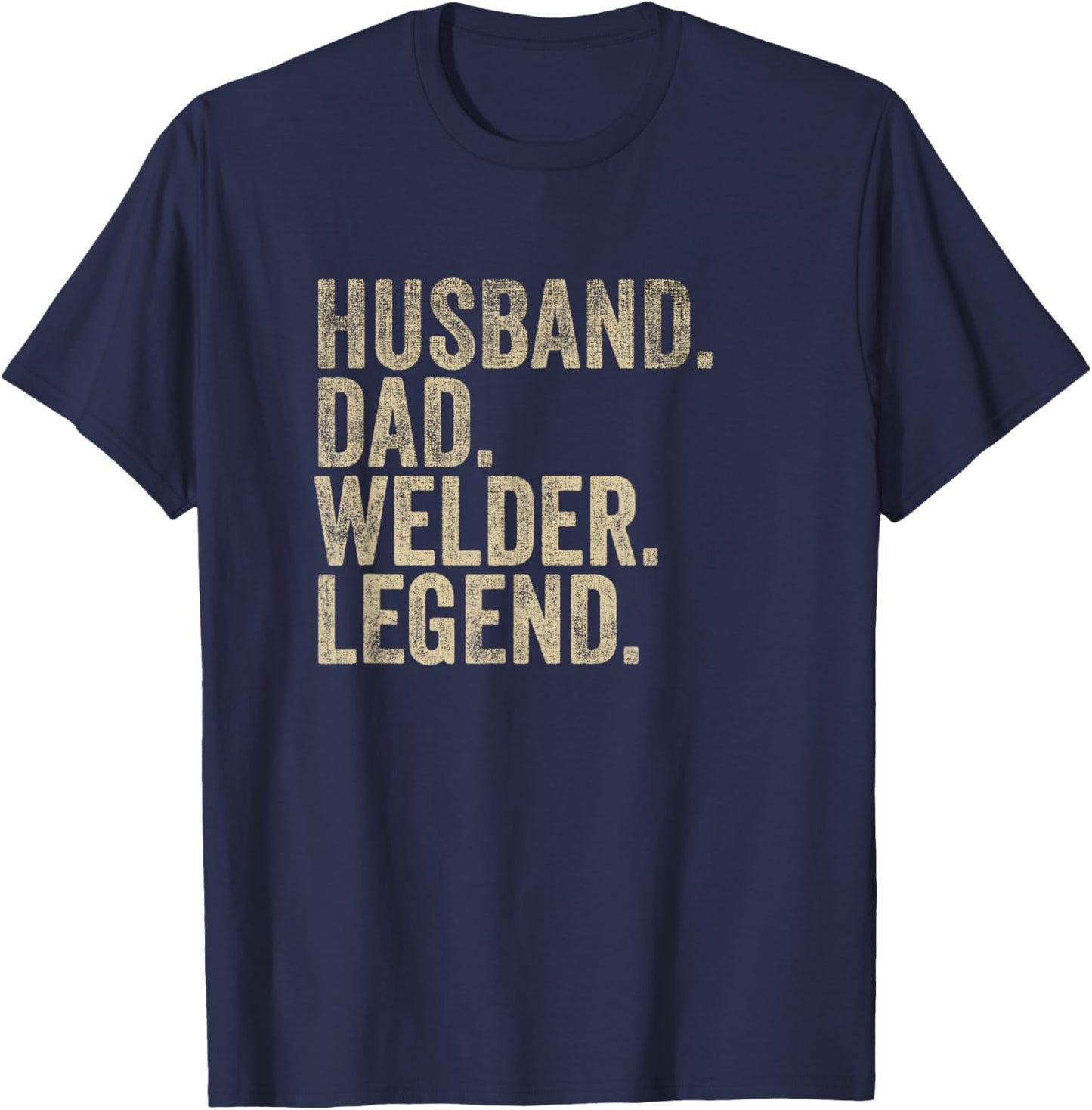 Vintage Father's Day Husband Dad Welder Legend Daddy T-Shirt - T-Shirt | Navy