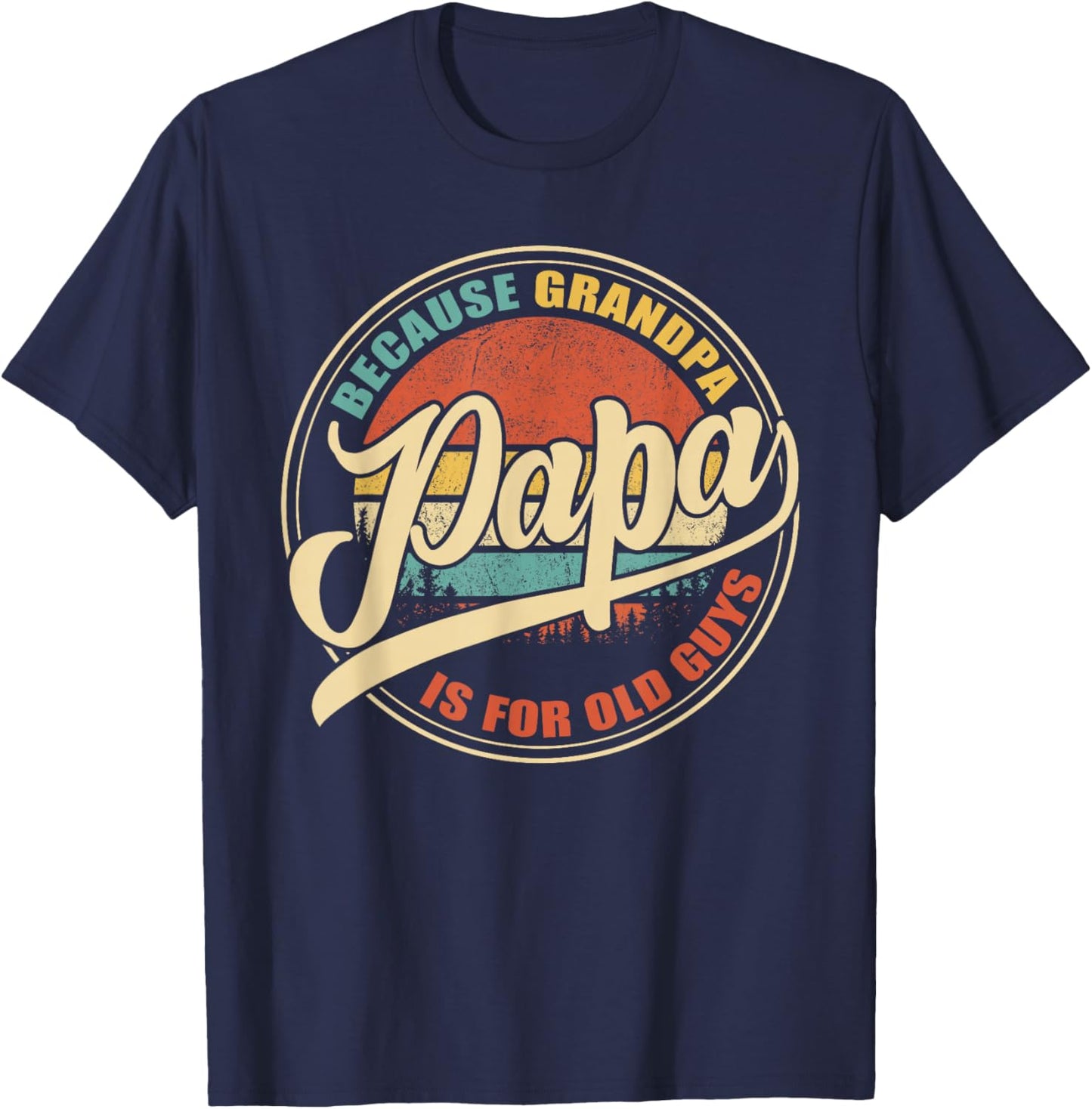 Papa because Grandpa is for old Guys Vintage Retro Sunset T-Shirt - T-Shirt | Navy