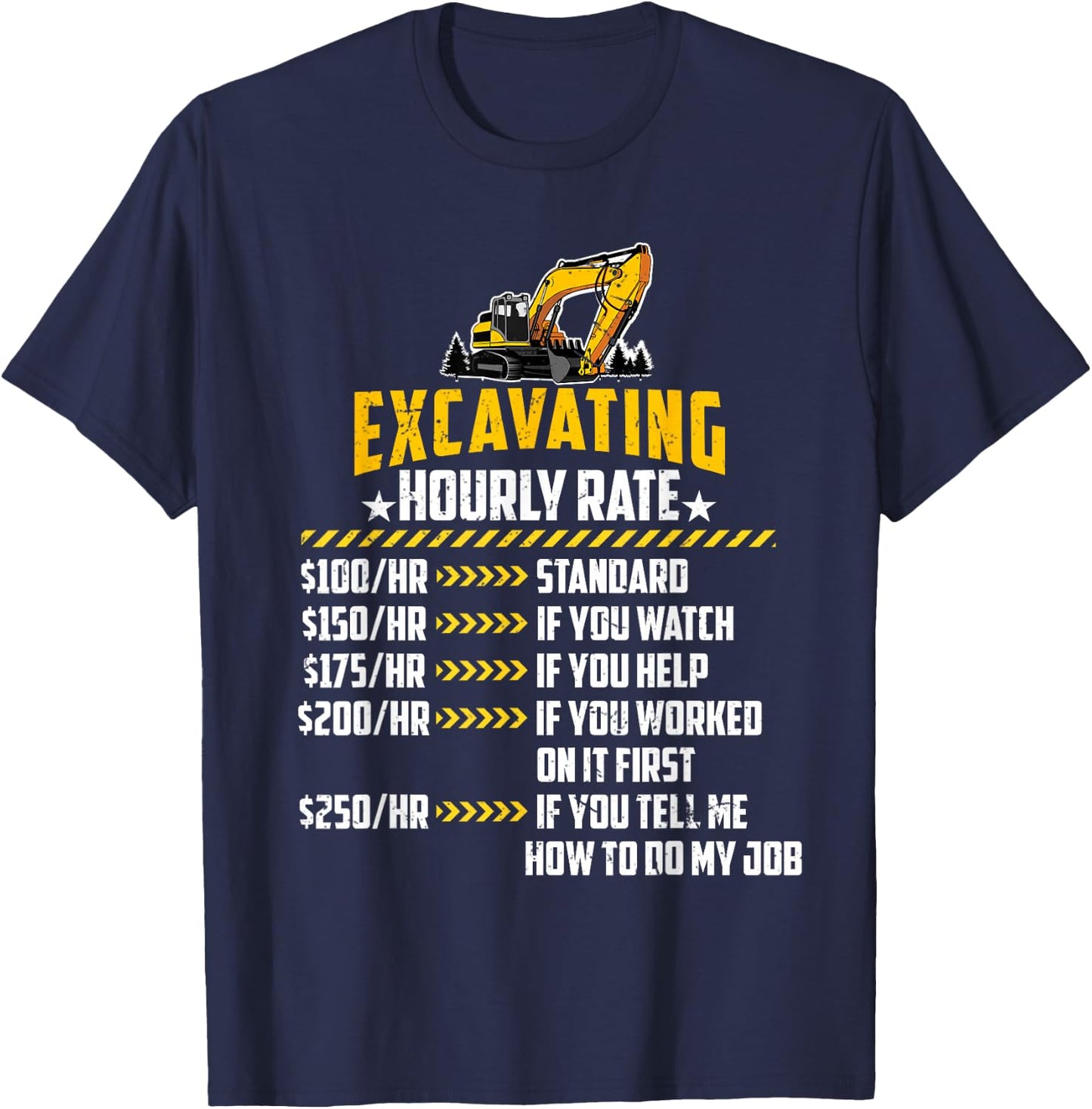 Excavating Hourly Rate Funny Excavator Machine Labor Rates T-Shirt - T-Shirt | Navy