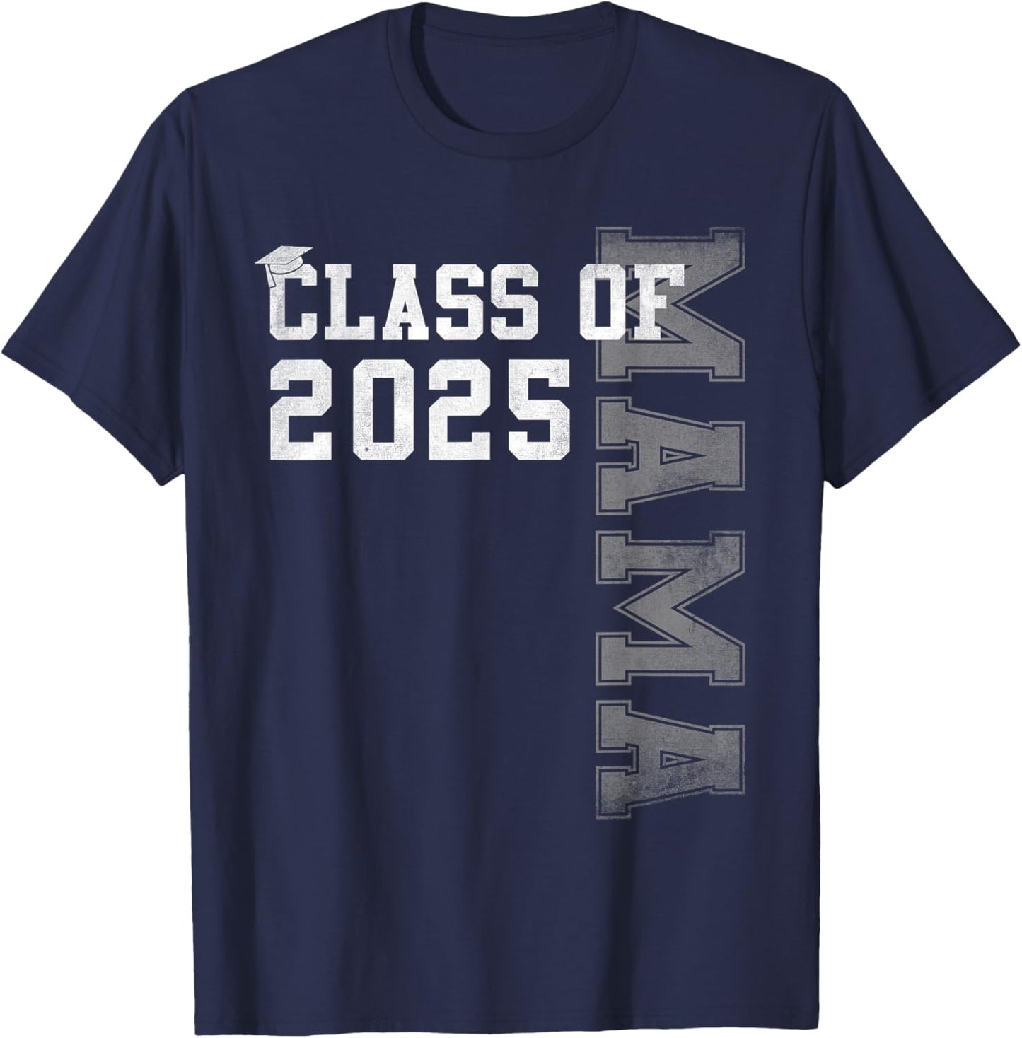 Mama Senior 2025 Proud Mama Of A Class Of 2025 Graduation T-Shirt - T-Shirt | Navy