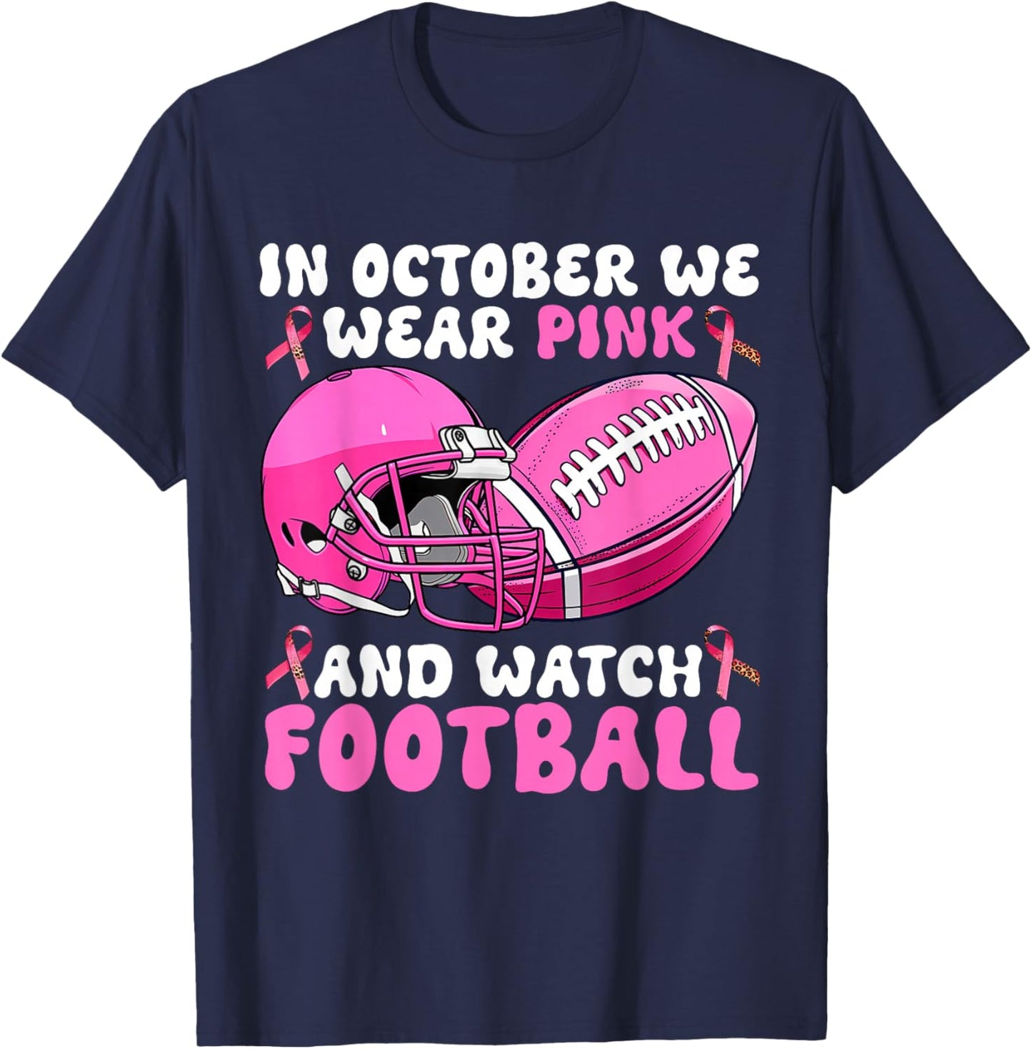 In October We Wear Pink Football Breast Cancer Awareness T-Shirt - T-Shirt | Navy