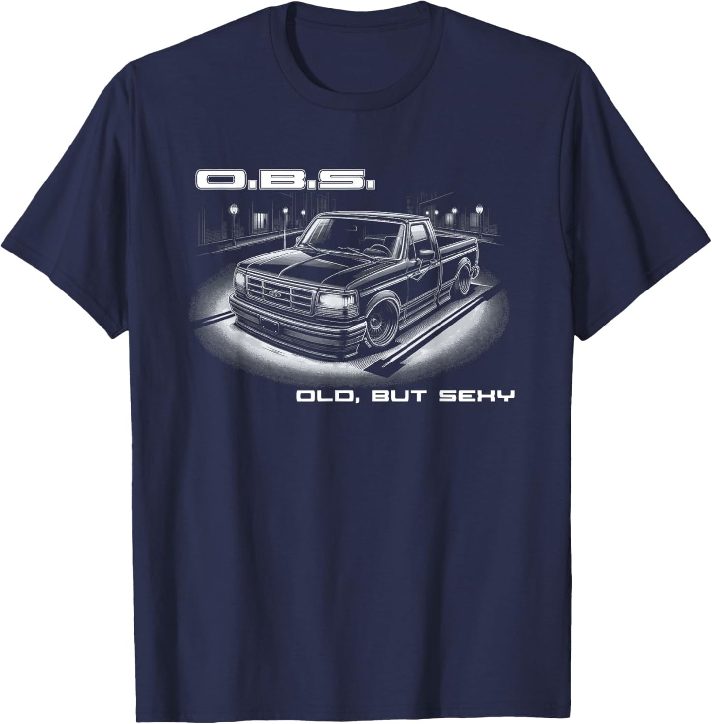 OBS Old Body Style truck Old But Sexy retro truck enthusiast T-Shirt - T-Shirt | Navy