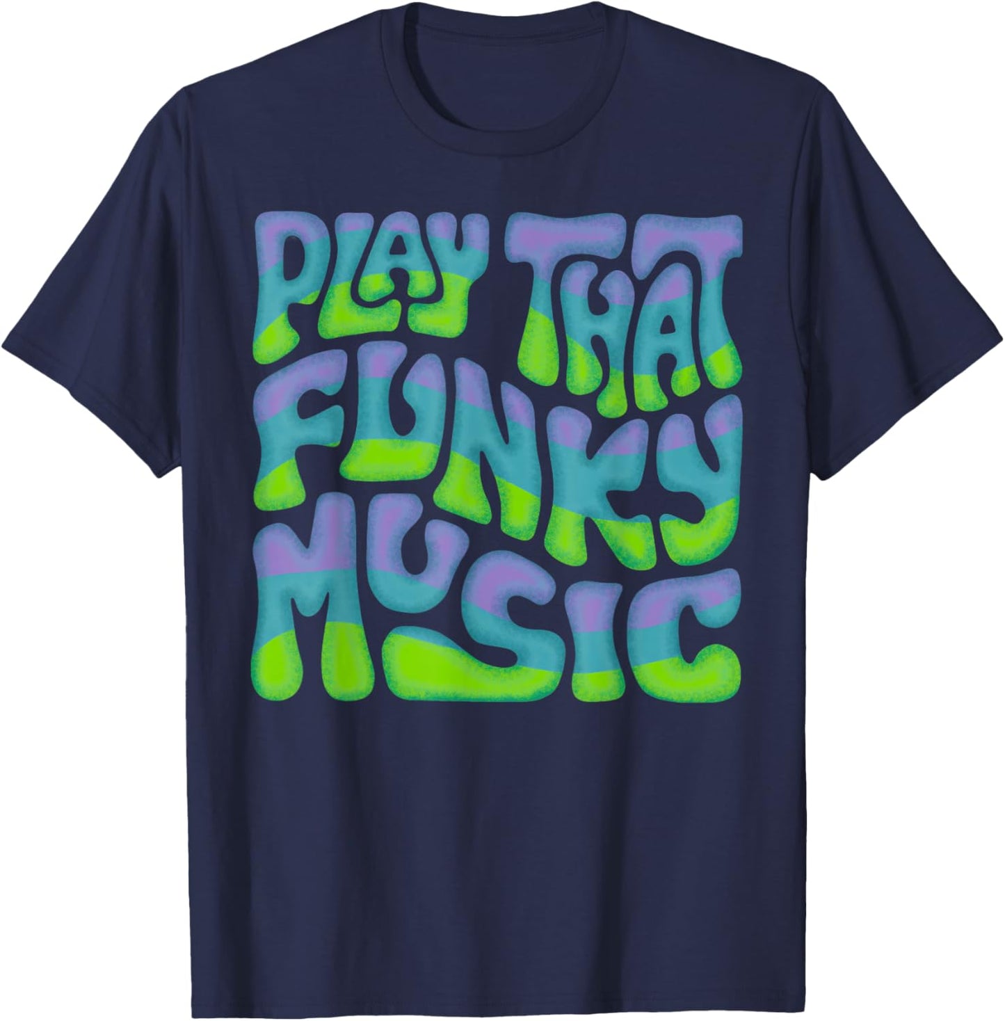 Play That Funky Music Word Art T-Shirt - T-Shirt | Navy