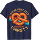 These Pretzels Are Making Me Thirsty Food Pretzel Lover T-Shirt - T-Shirt | Navy
