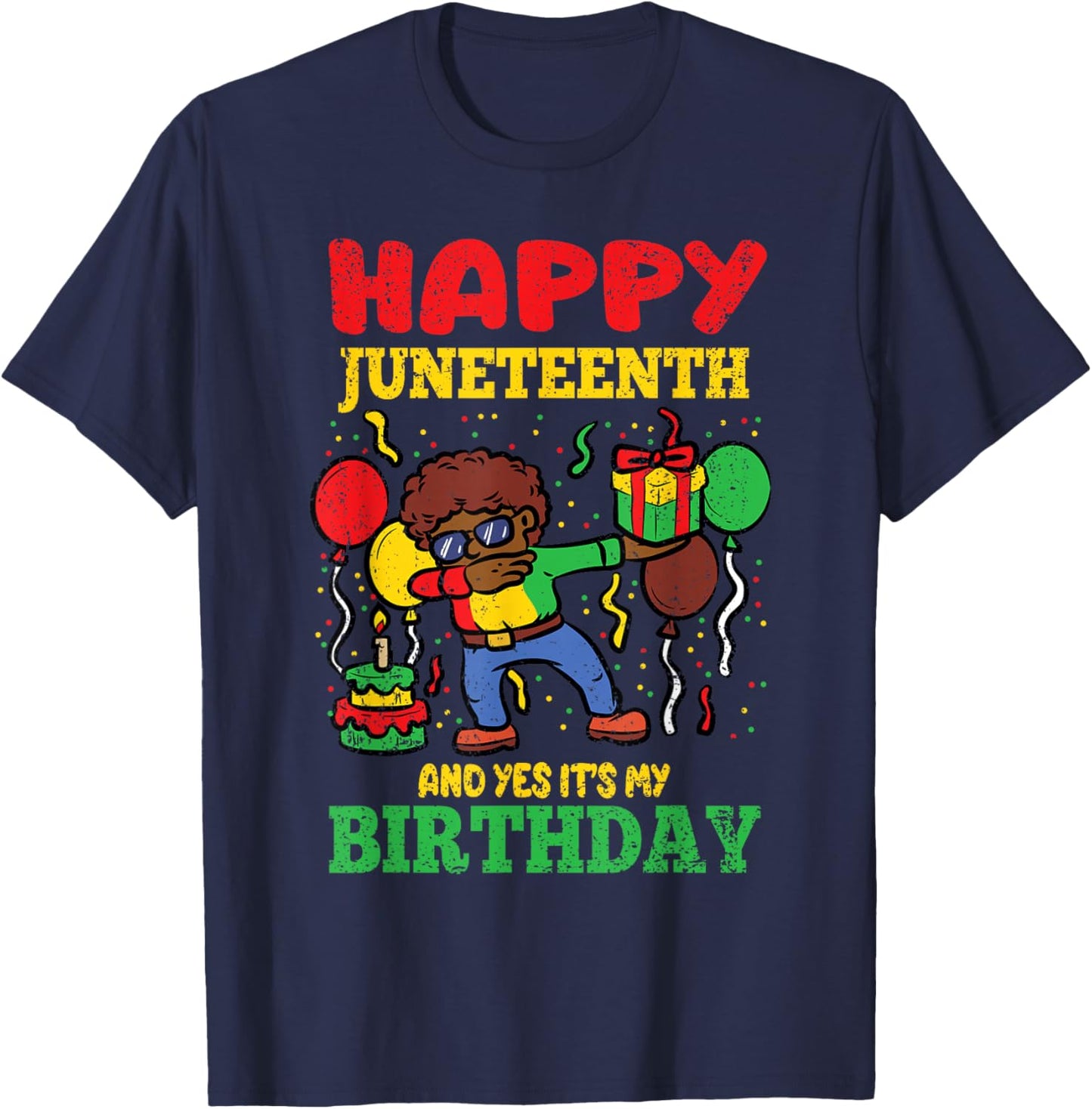 Happy Juneteenth And Yes Its My Birthday BLM Black History T-Shirt - T-Shirt | Navy