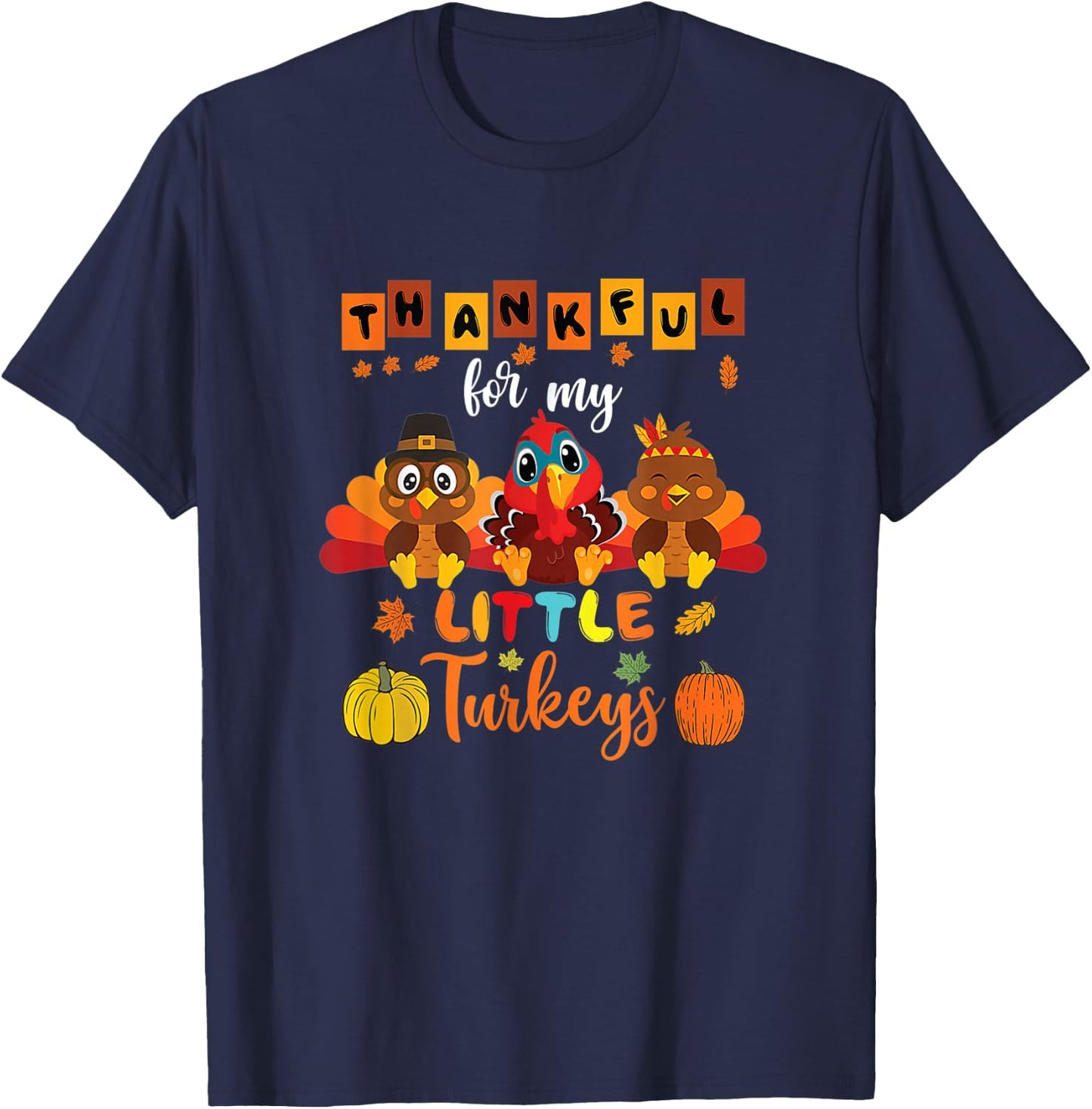 Thankful For My Little Turkeys Teacher Thanksgiving Men Wome T-Shirt - T-Shirt | Navy