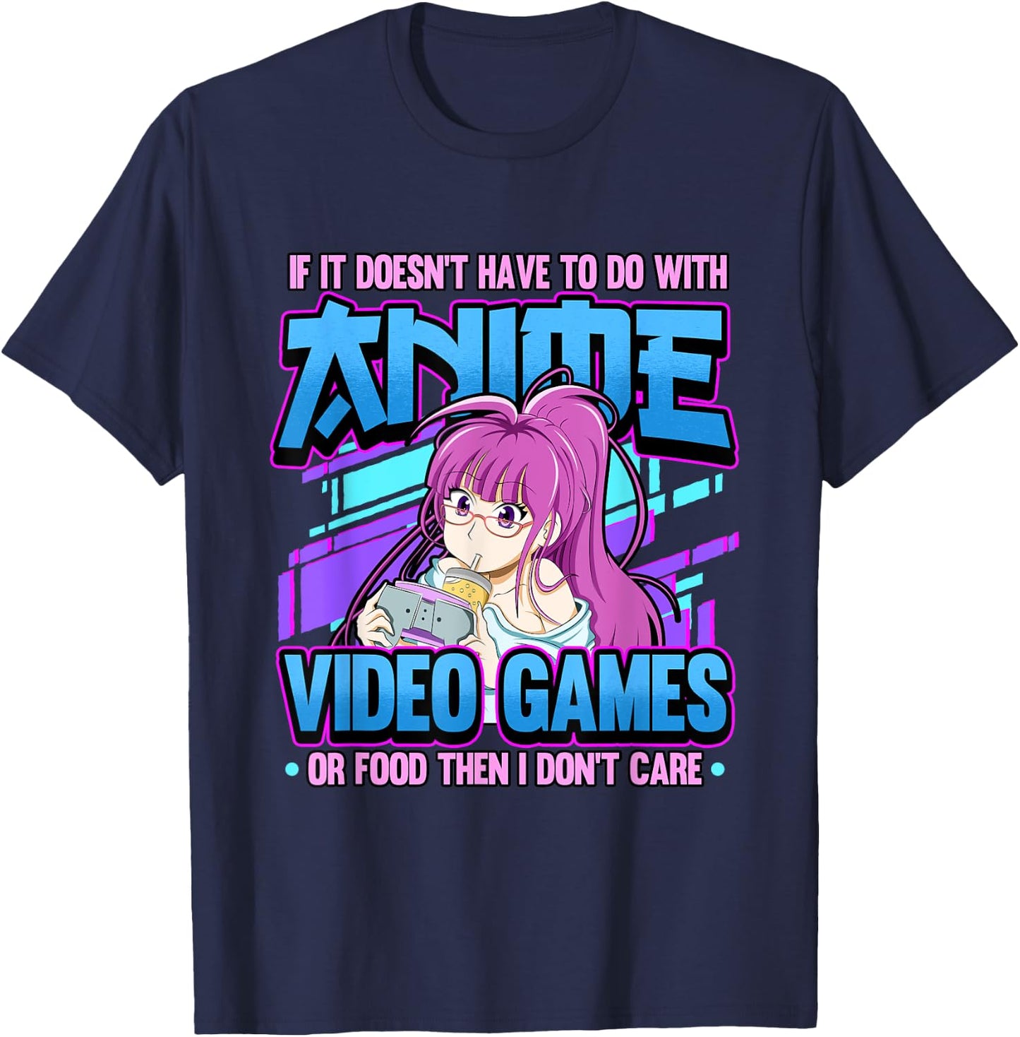 If It Doesn't Have To Do With Anime Video Games Or Food T-Shirt - T-Shirt | Navy
