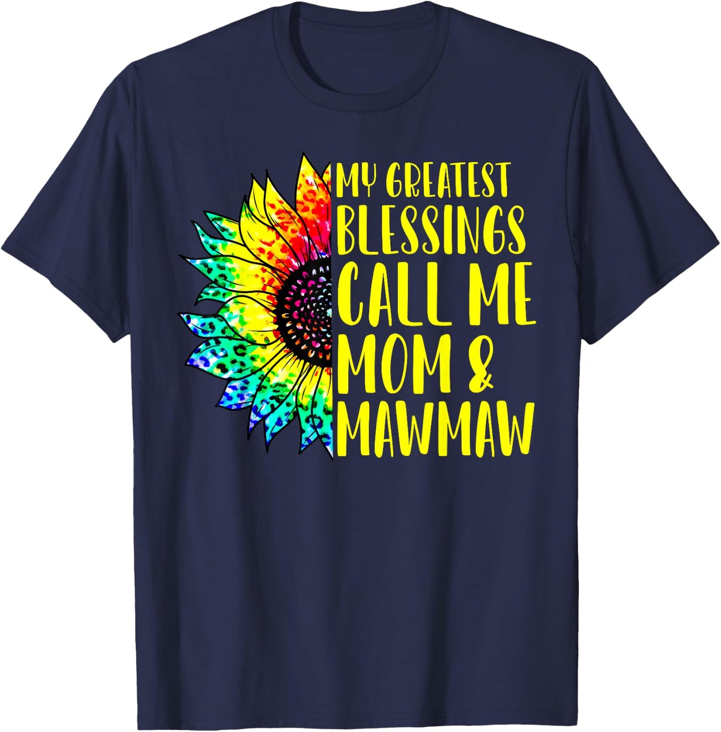 My Greatest Blessings Call Me Mom Mawmaw Sunflower Tie Dye T-Shirt - T-Shirt | Navy