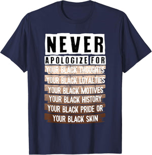 Never Apologize For Your Black Thoughts Your Black Loyalties T-Shirt - T-Shirt | Navy