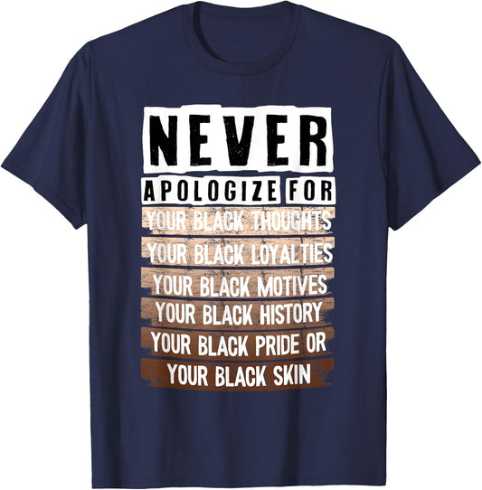 Never Apologize For Your Black Thoughts Your Black Loyalties T-Shirt - T-Shirt | Navy