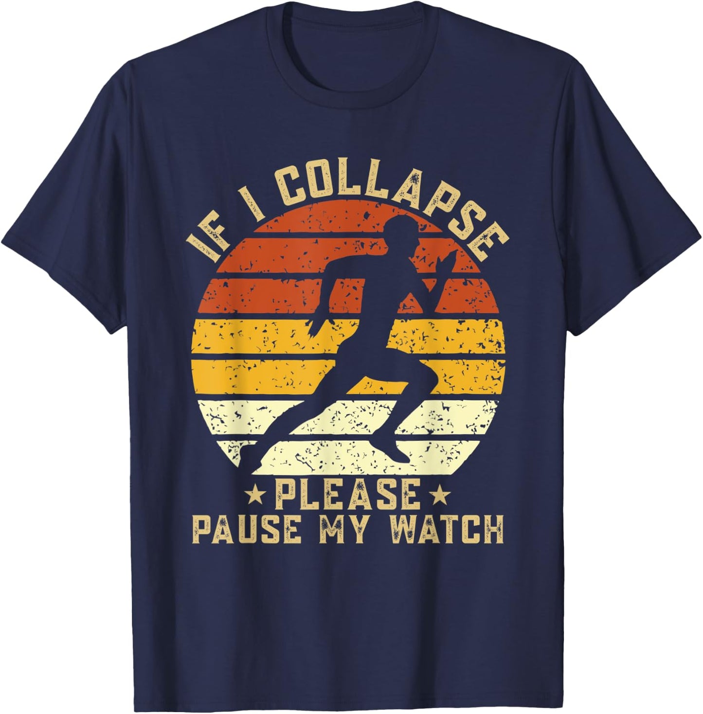 If i collapse please pause my watch Marathon Runner Running T-Shirt - T-Shirt | Navy