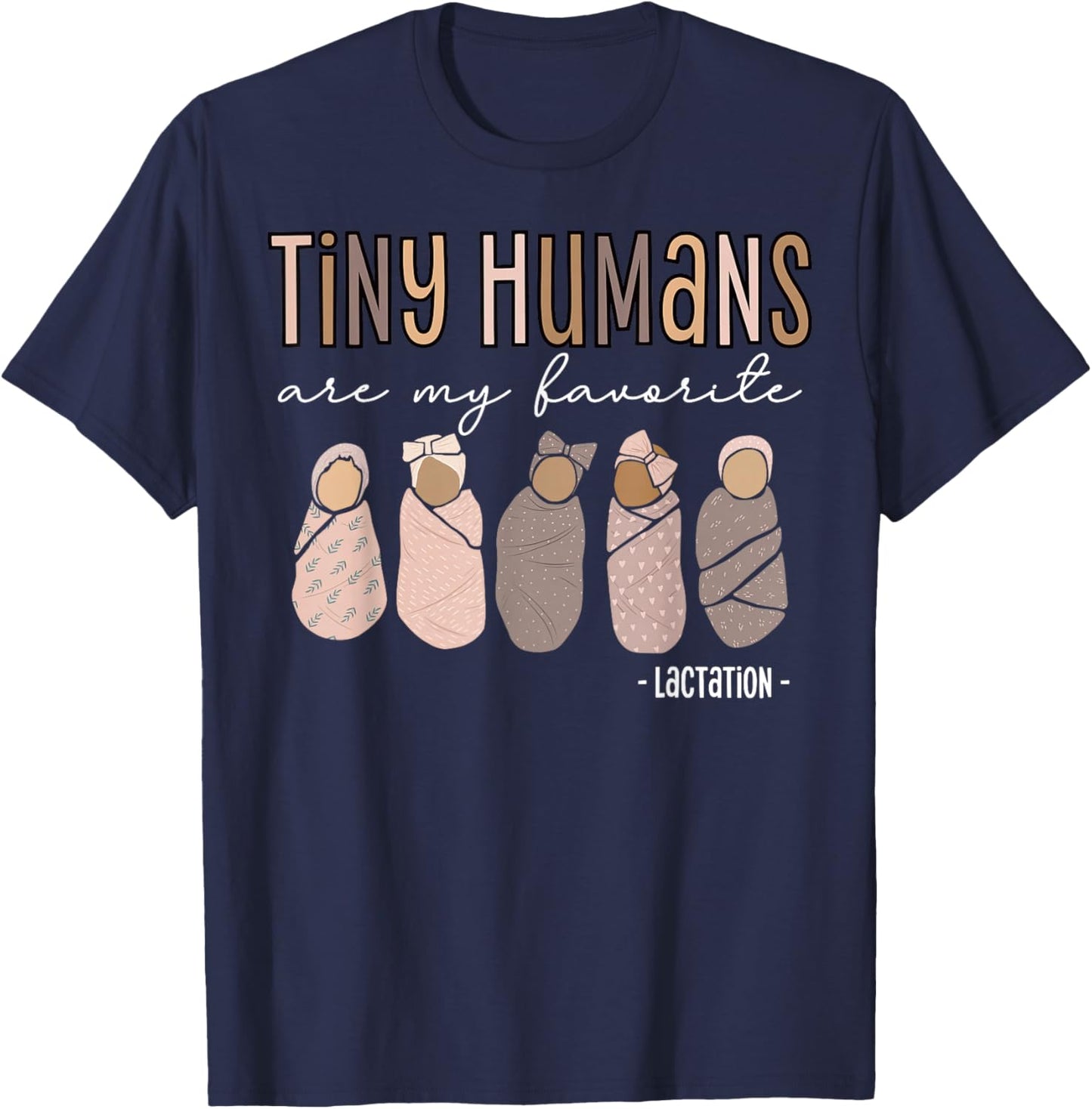 Tiny Humans Are My Favorite Lactation Consultant IBCLC T-Shirt - T-Shirt | Navy