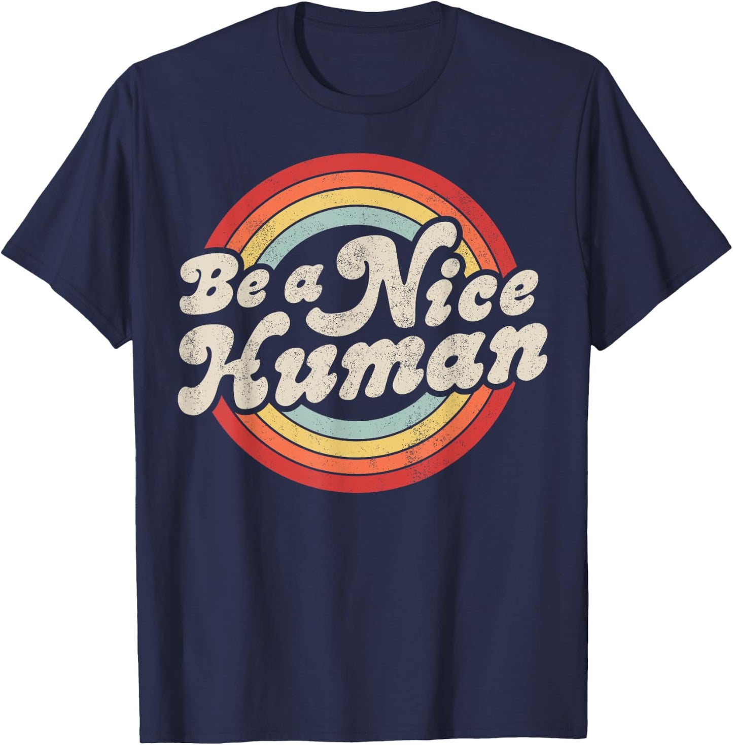 Be A Nice Human Be Kind Women Inspirational Kindness Retro T-Shirt - T-Shirt | Navy