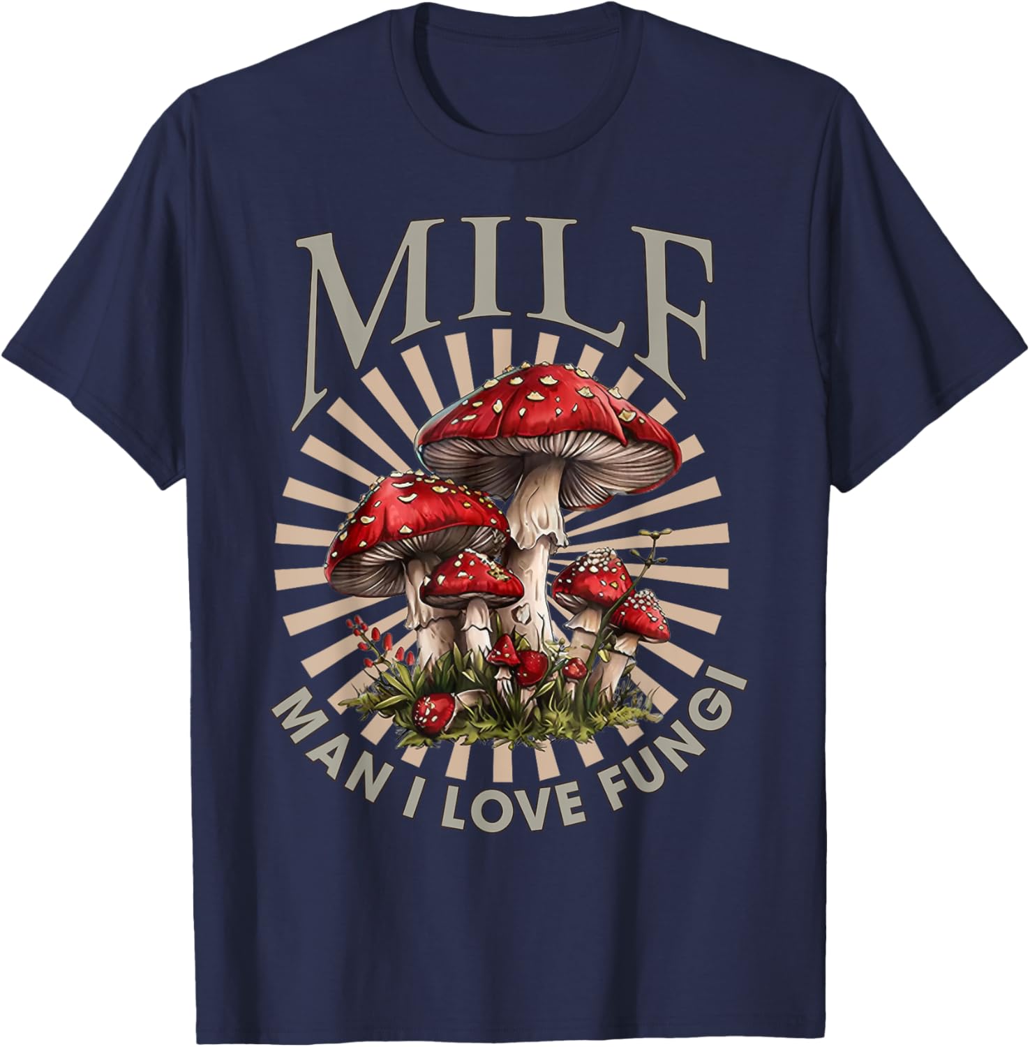 MILF Man I Love Fungi Funny Mushroom Lover T-Shirt - T-Shirt | Navy