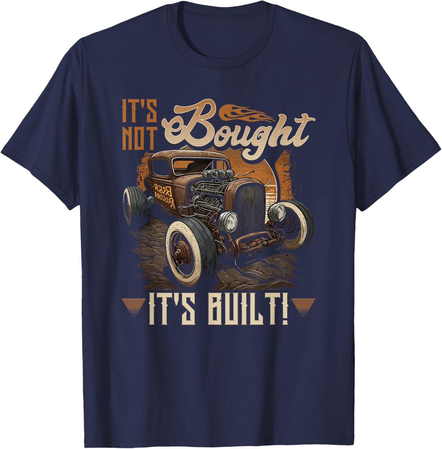 Rat Rod & Hot Rodder Gift Rust Bucket Car Fans Men's Vintage Rat Rod , Its Not Bought Its Built, Black, Small, Short Sleeve, Classic Fit T-Shirt - T-Shirt | Navy