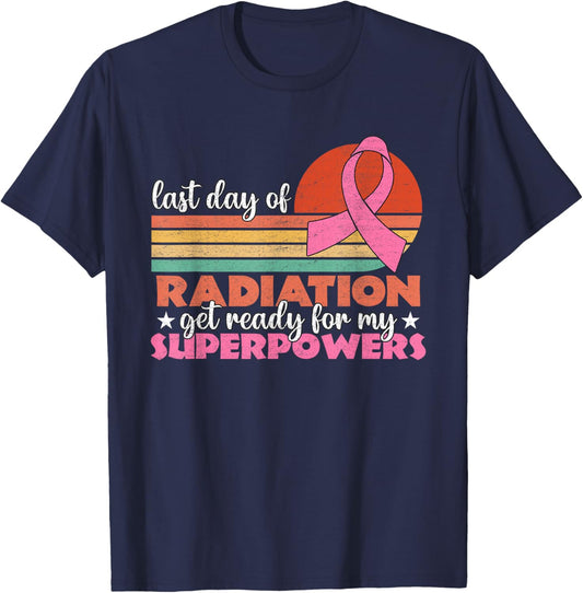 Last Day Of Radiation Get Ready For My Superpowers Vintage T-Shirt - T-Shirt | Navy