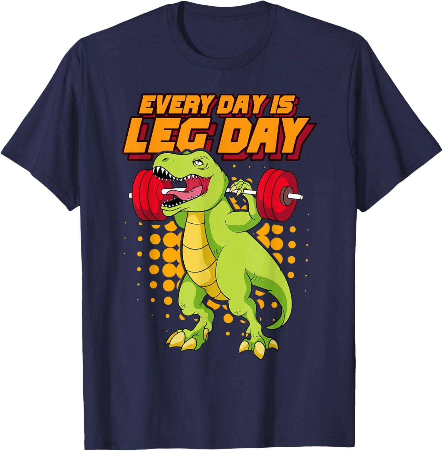 Every Day Is Leg Day Bodybuilder Gym Workout Bodybuilding T-Shirt - T-Shirt | Navy