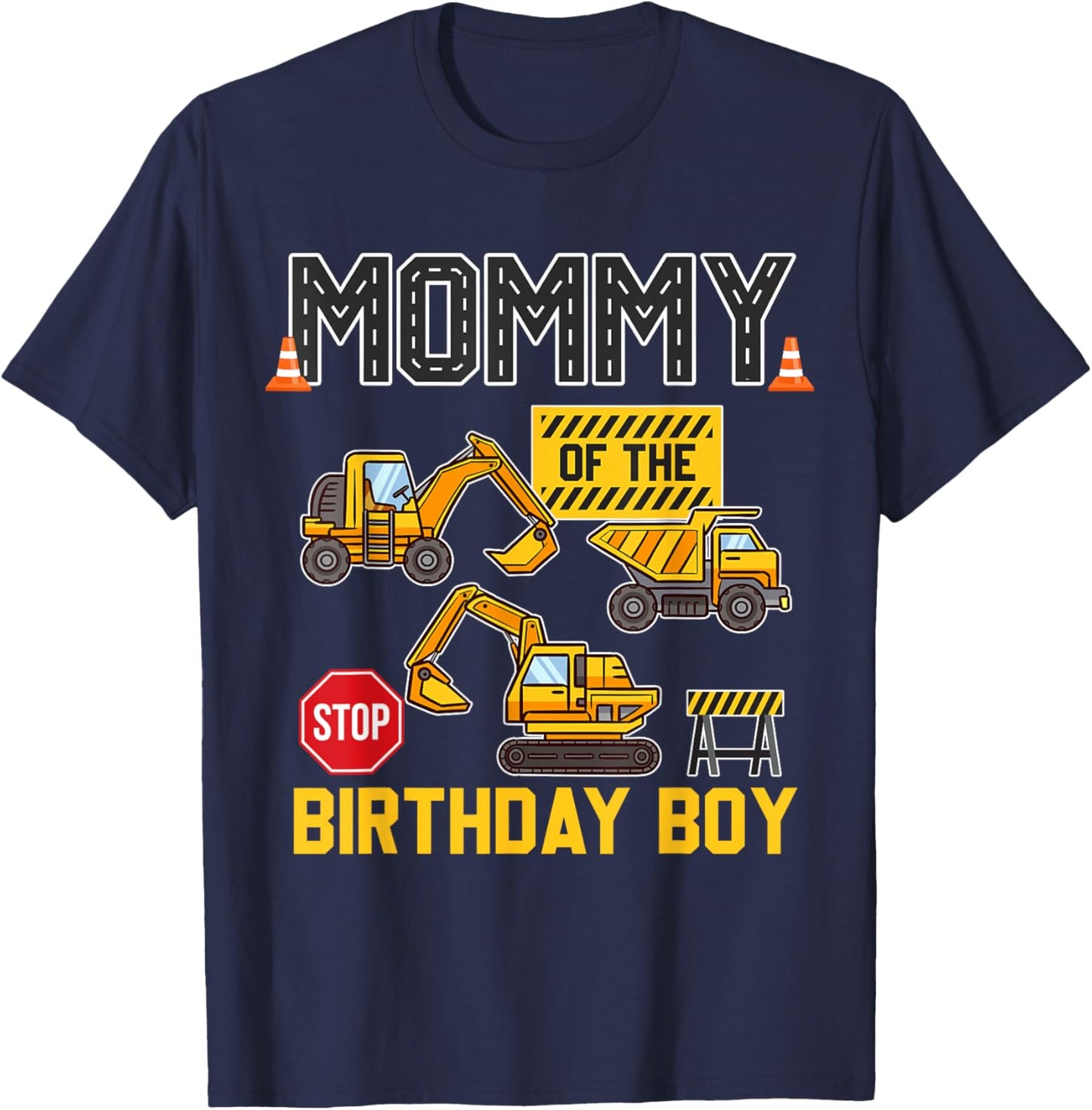 Mommy of the Birthday Boy Construction Worker Birthday Party T-Shirt - T-Shirt | Navy