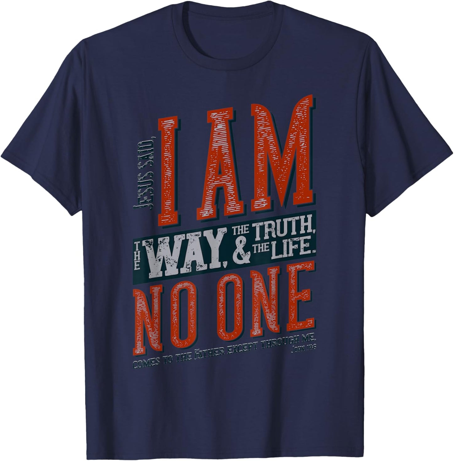 Jesus is the Way, the Truth, and the Life T-Shirt - T-Shirt | Navy