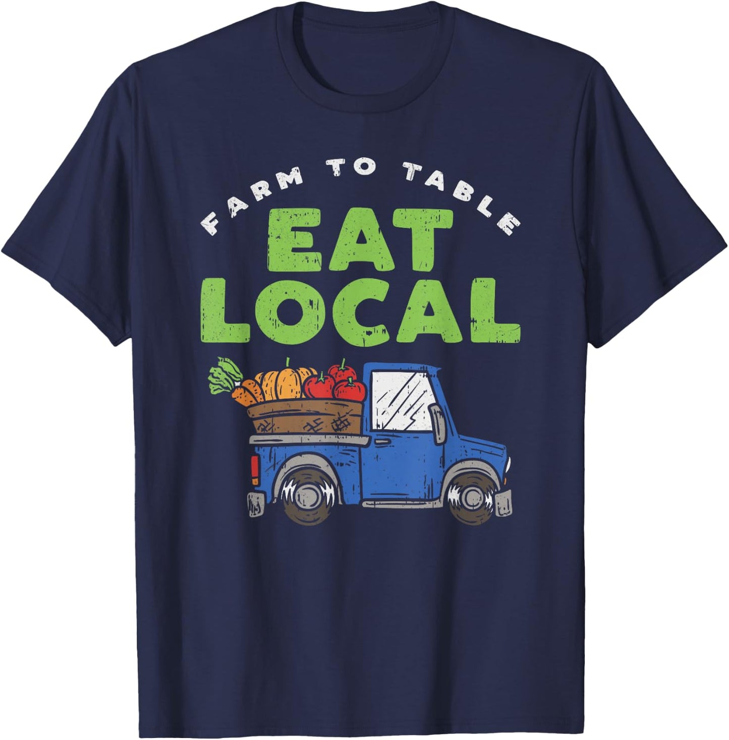 Farm To Table Proud to Support Local Farmer Gardeners Funny T-Shirt - T-Shirt | Navy
