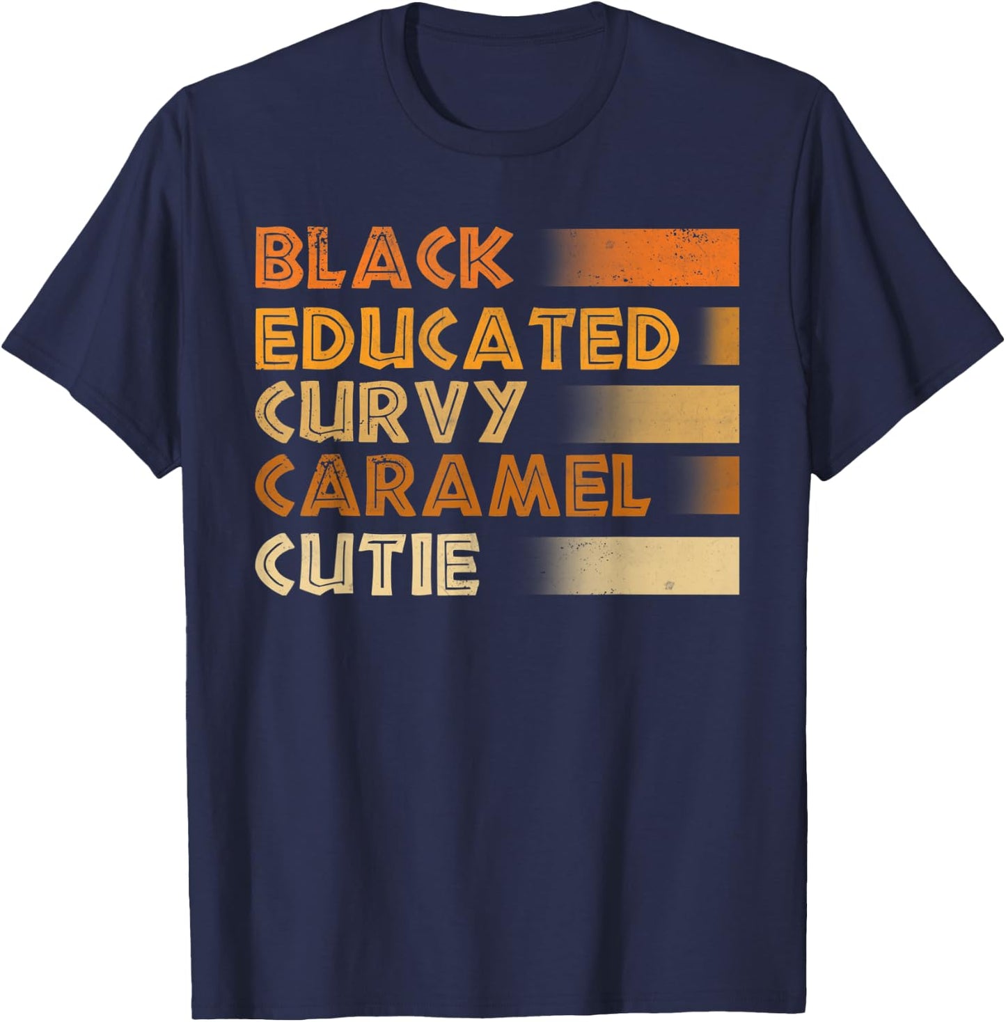 Black Educated Curvy Caramel Cutie Black History Black Pride T-Shirt - T-Shirt | Navy