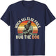 When All Else Fails, Hug The Dog ---- Men Women Kids T-Shirt - T-Shirt | Navy