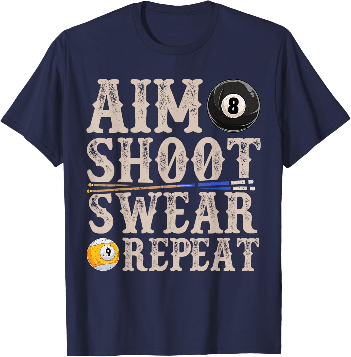 Aim Shoot Swear Repeat Funny Pool Billards Gift T-Shirt - T-Shirt | Navy