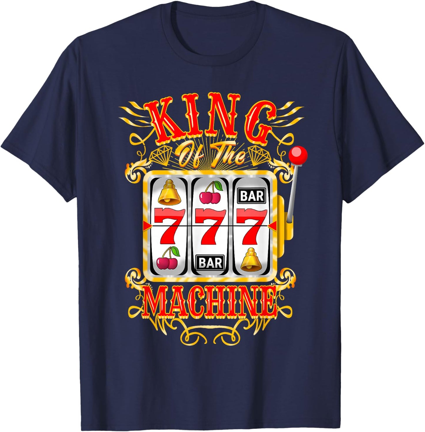 King of The Slot Machine Casino Gambling Lover T-Shirt - T-Shirt | Navy