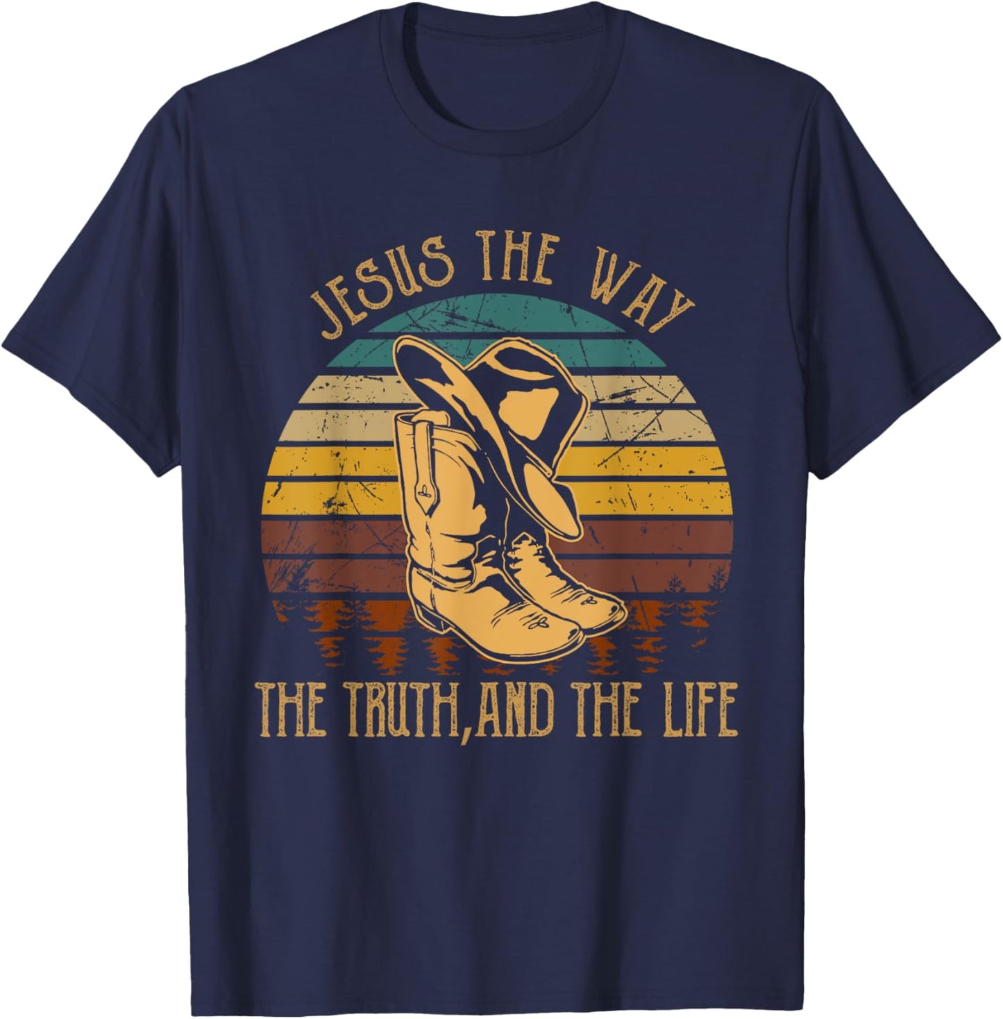 Jesus The Way, The Truth, And The Life Cowboy Boot Hat T-Shirt - T-Shirt | Navy