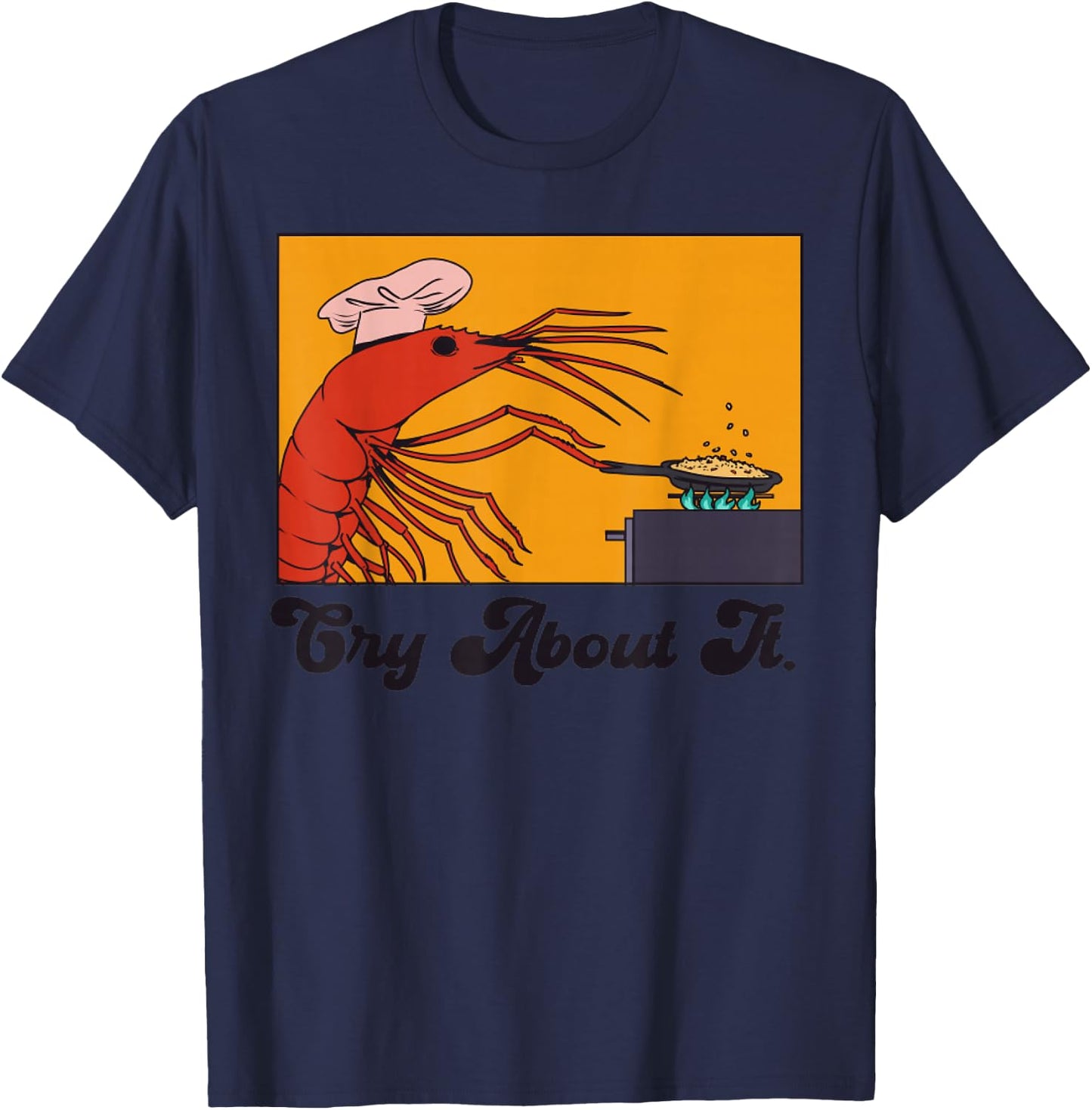 Funny You're Telling Me a Shrimp Fried this Rice? T-Shirt - T-Shirt | Navy