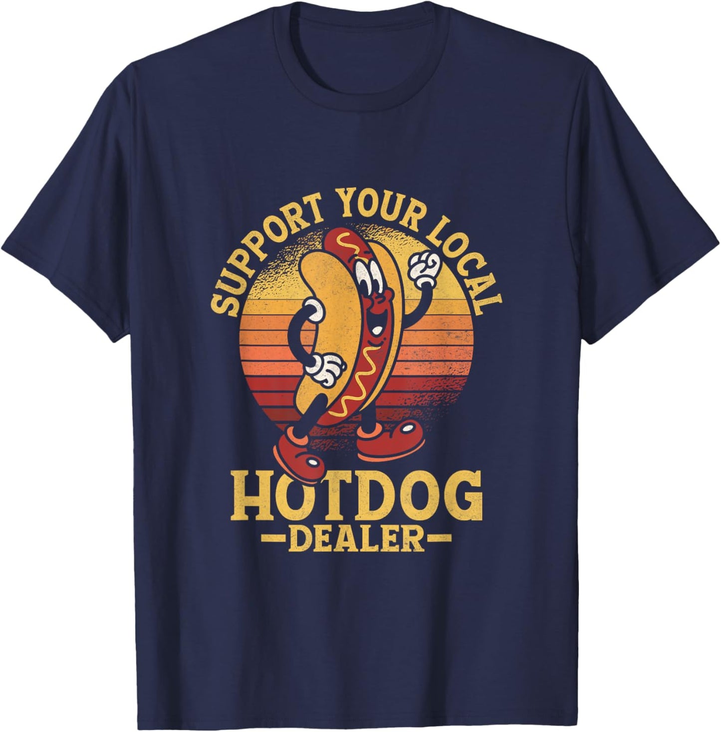 Support Your Local Hotdog Dealer Hotdogs Foodie Wiener Women T-Shirt - T-Shirt | Navy