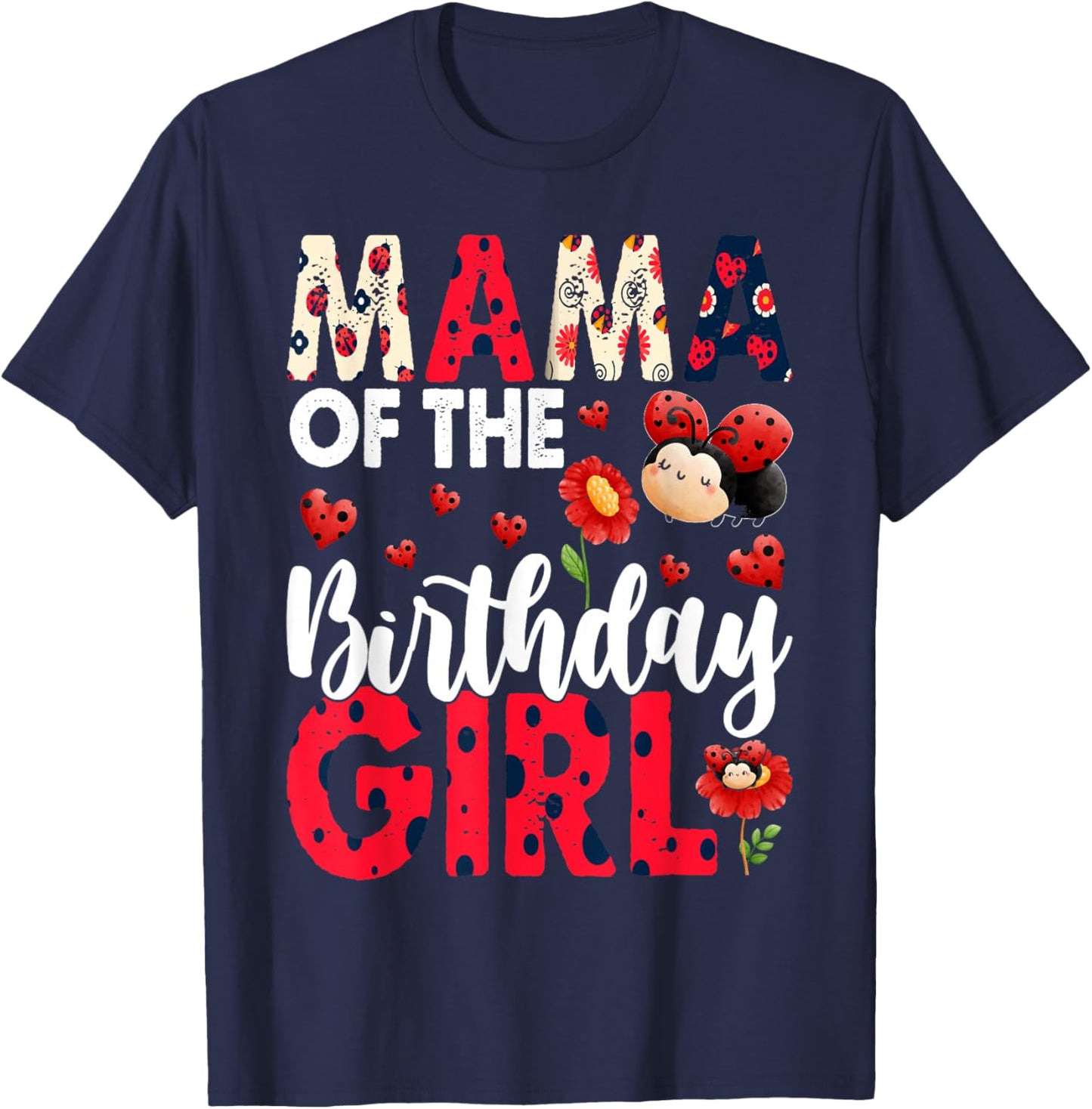 Mama Of The Birthday Girl - Family Ladybug Birthday T-Shirt - T-Shirt | Navy