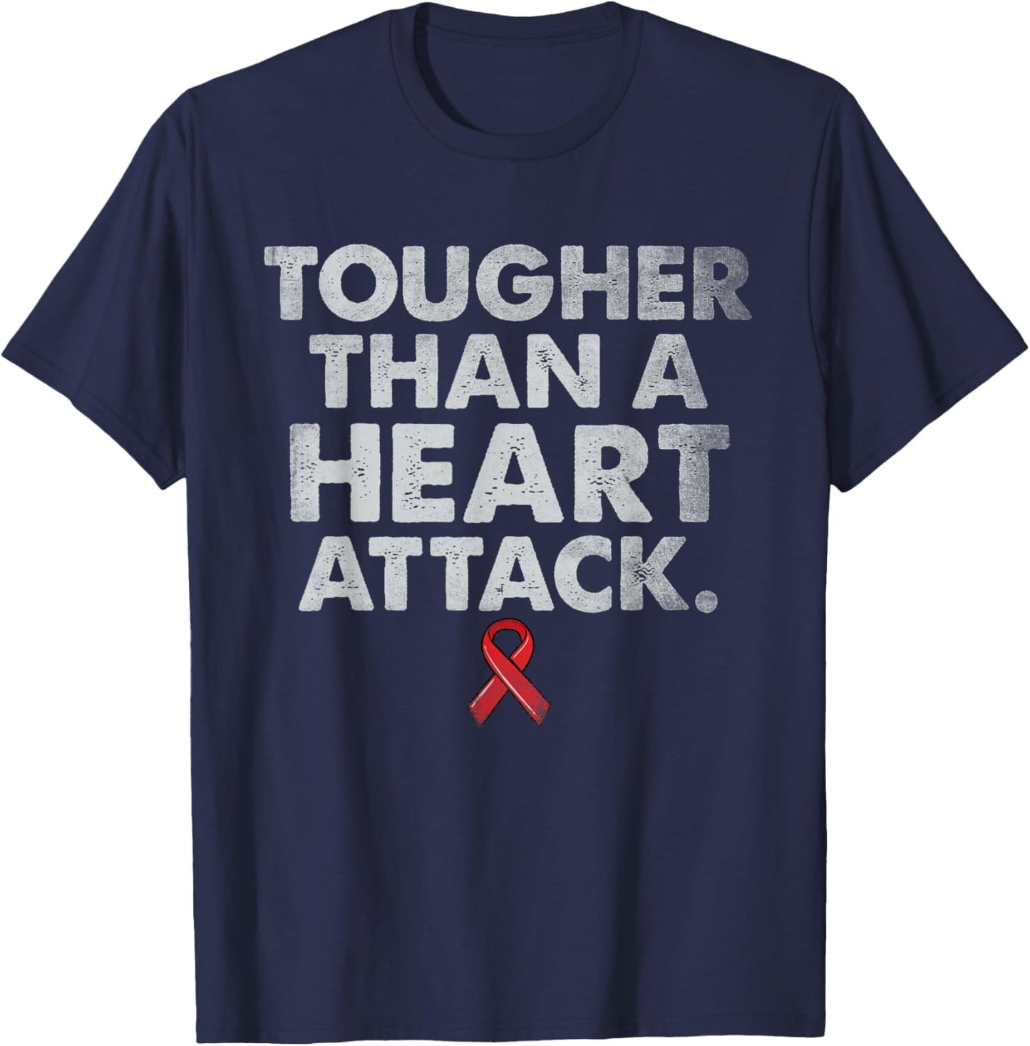 Tougher Than A Heart Attack Heart Disease Awareness CHD T-Shirt - T-Shirt | Navy