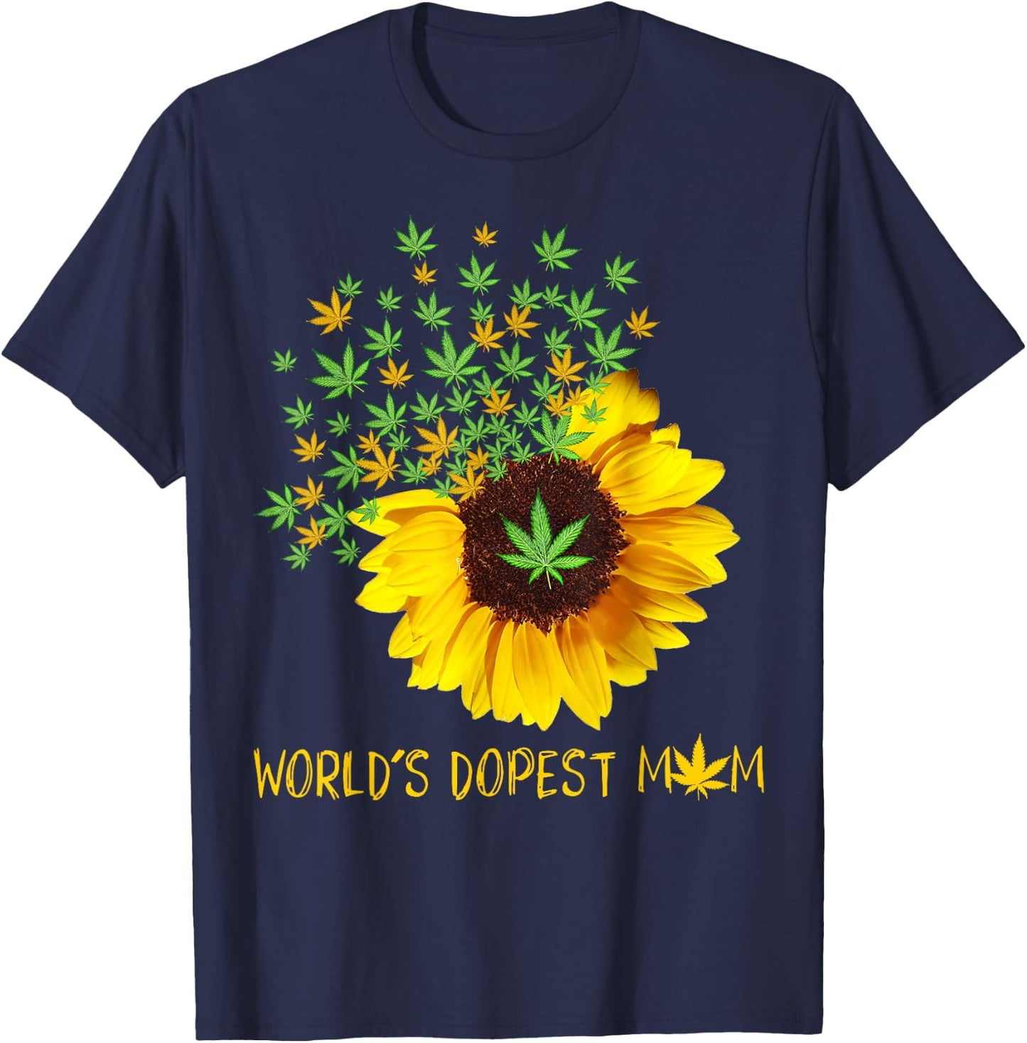 World's Dopest Mom Sunflower Weed Cannabis Funny T-Shirt - T-Shirt | Navy