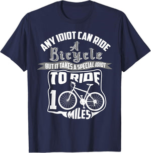 Cool Any Idiot Can Ride A Bicycle 100 Miles Gift T-Shirt - T-Shirt | Navy