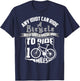 Cool Any Idiot Can Ride A Bicycle 100 Miles Gift T-Shirt - T-Shirt | Navy