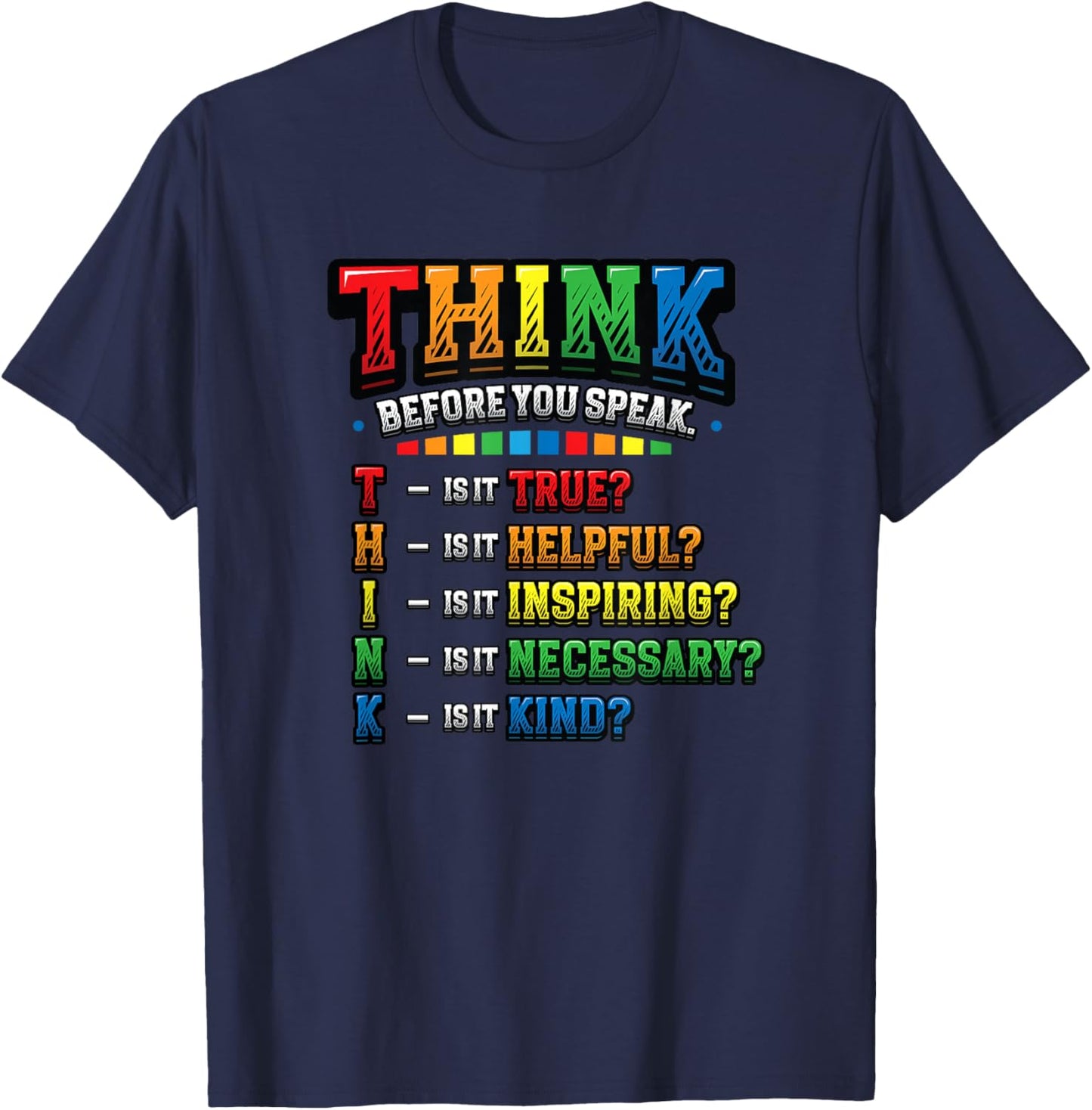 Think Before You Speak Teacher Kindness T-Shirt - T-Shirt | Navy