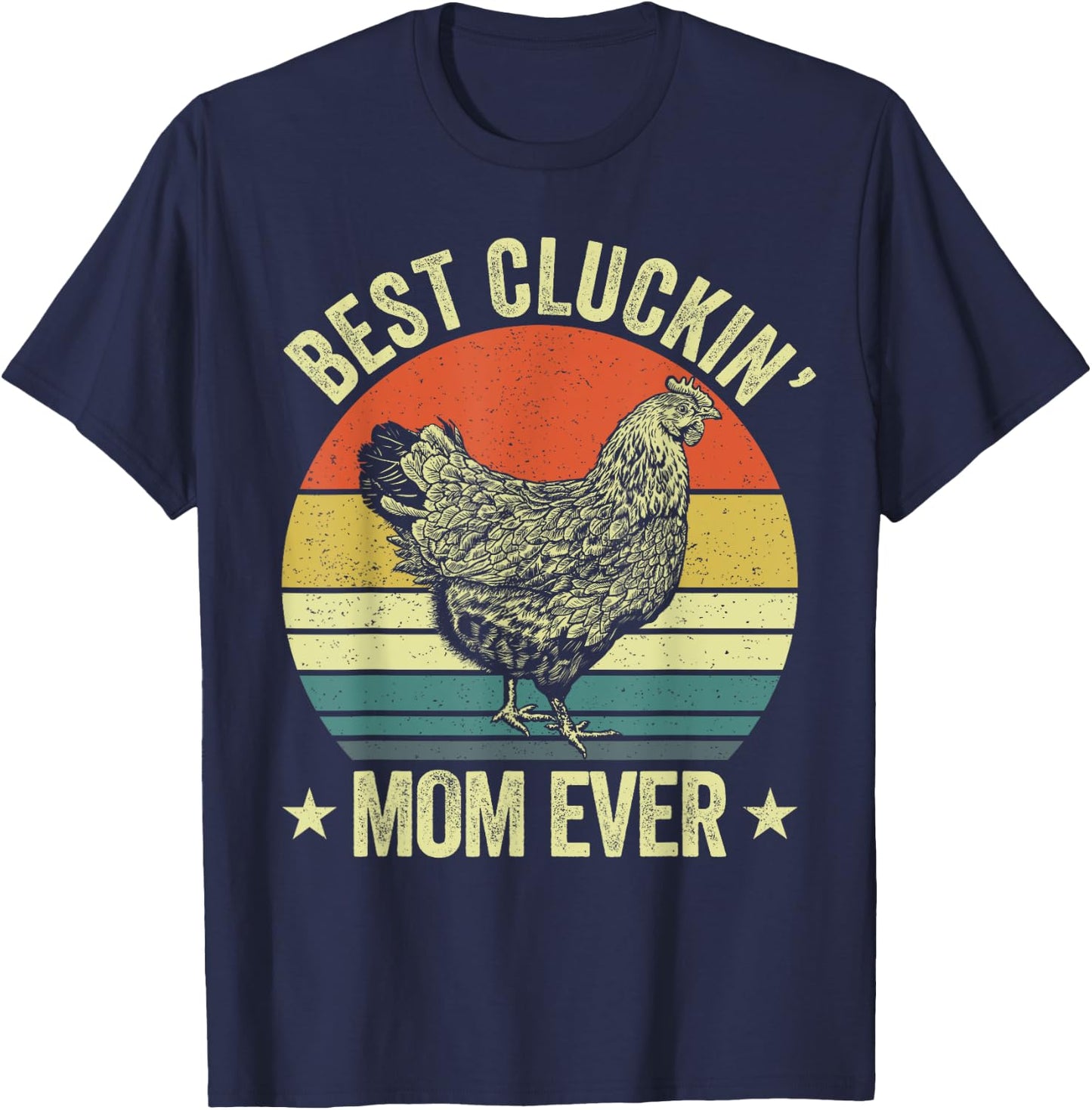Best cluckin mom ever, retro funny clucking chicken farmer T-Shirt - T-Shirt | Navy