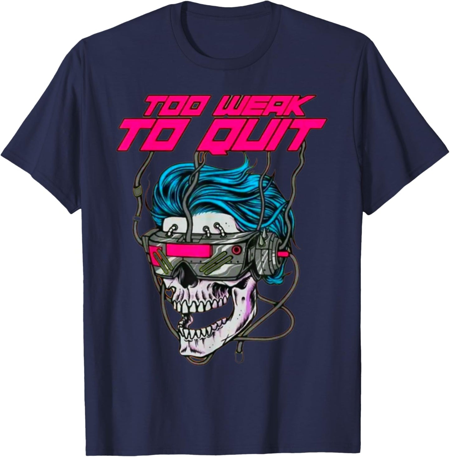 Too Weak To Quit Fitness Weightlifting Bodybuilding Gym work T-Shirt - T-Shirt | Navy