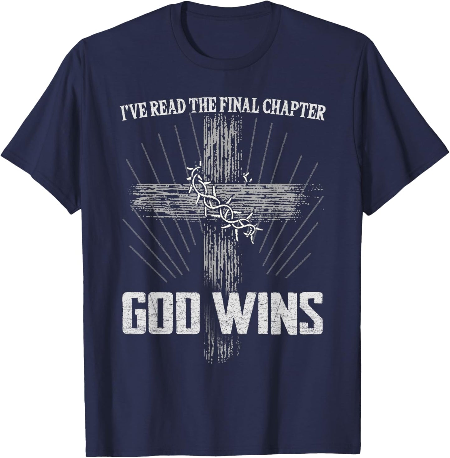 God Wins I’ve Read Final Chapter Christian Faith In Christ T-Shirt - T-Shirt | Navy