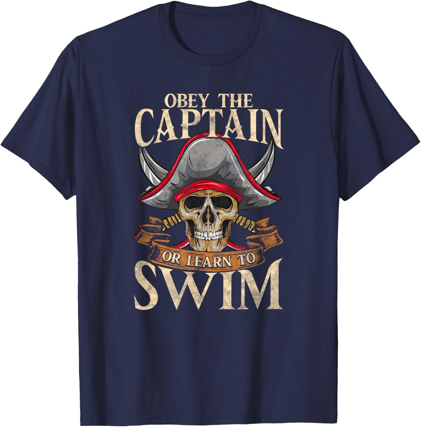 Obey The Captain Or Learn To Swim Pirate Themed Sayings T-Shirt - T-Shirt | Navy