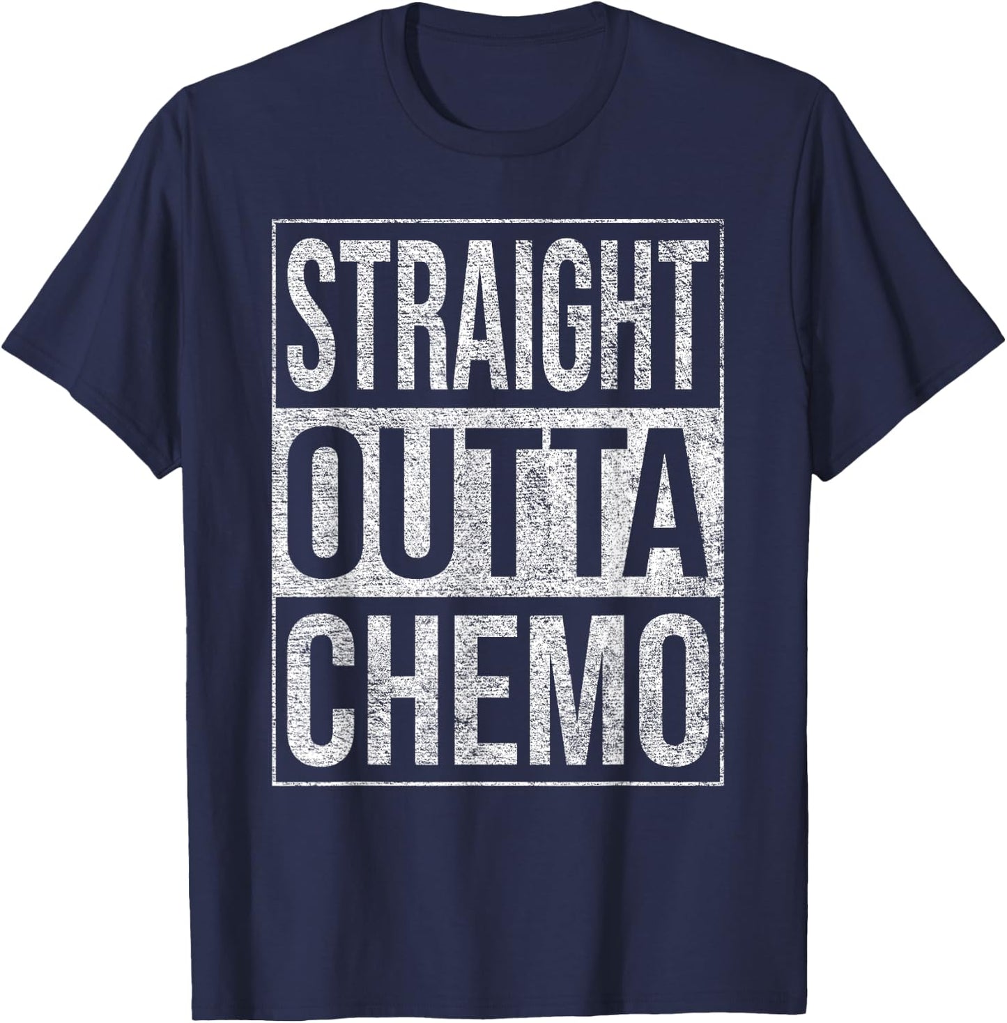 Straight Outta Chemo Therapy Cancer Treatment T-Shirt - T-Shirt | Navy