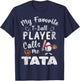 My Favorite T-Ball Player Calls Me Tata T-Shirt - T-Shirt | Navy